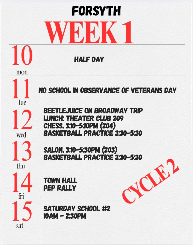 Hey Forsyth. Welcome to cycle 2. This week we start off with a Half Day on Monday. On Tuesday, school is closed in observance of Veterans Day. On Wednesday is our attendance trip to see Beetlejuice on Broadway. Also on Wednesday during lunch, the theatre club will meet, and after school, the chess club will meet. Basketball practice is on Wednesday and Thursday after school. Also on Thursday after school, the Salon club will meet. On Friday is a Town Hall meeting and our School Pep Rally!
#Week1 #cycle2 #forsyth #fsa #forsythsatelliteacademy #schooltrip #schoolisfun #bettlejuice #nyc #highschool #nyctransferschools #nychighschools #experientiallearning