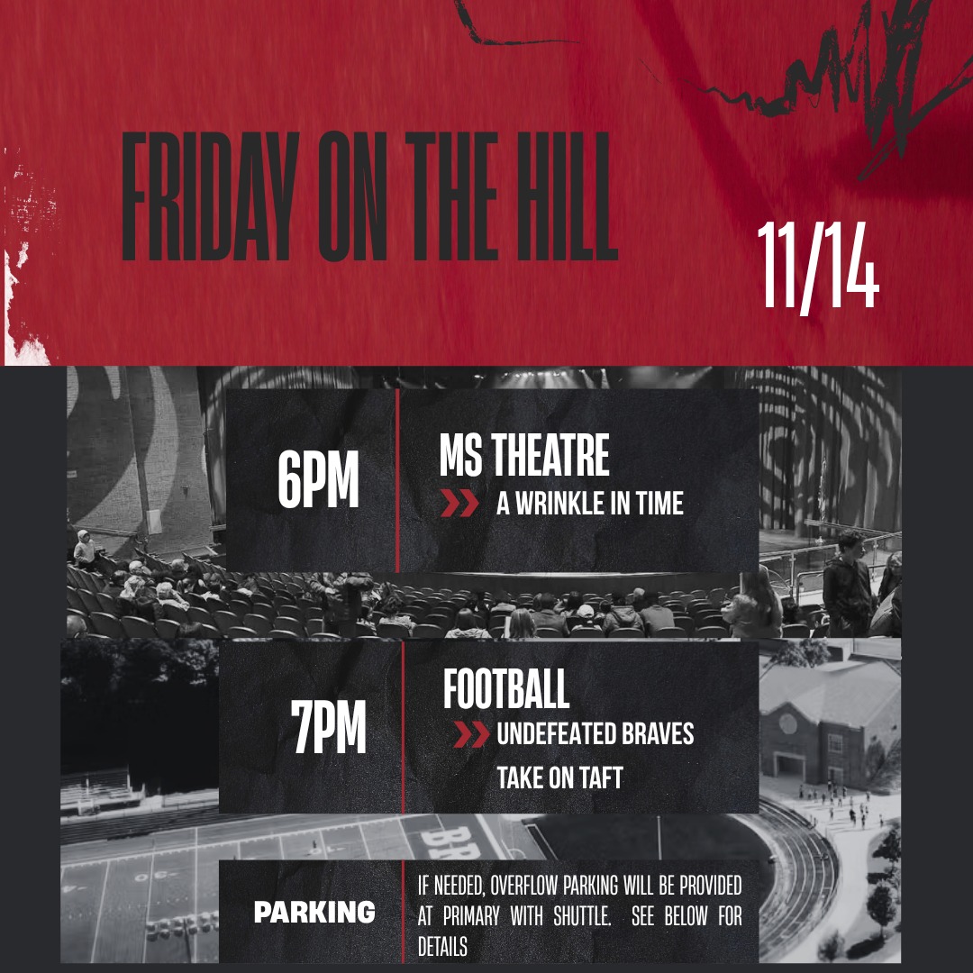So much Excitement on The Hill!
MS Theatre Presents: A Wrinkle in Time, 6pm
Our UNDEFEATED Varsity Braves Battle Taft, 7pm
Parking and Shuttle Information:
If our parking lots at the MS/HS become full, we will offer an overflow lot at the Primary School.
If this becomes necessary, the district will run 2–3 shuttle buses on a continuous loop between campuses:
Primary School → High School → Primary School
After the football game, please anticipate delays exiting toward Shawnee Run Road, as traffic will be heavy. Shuttle buses will continue running, but travel times will be longer than usual.
Good Luck to ALL our performing Braves!