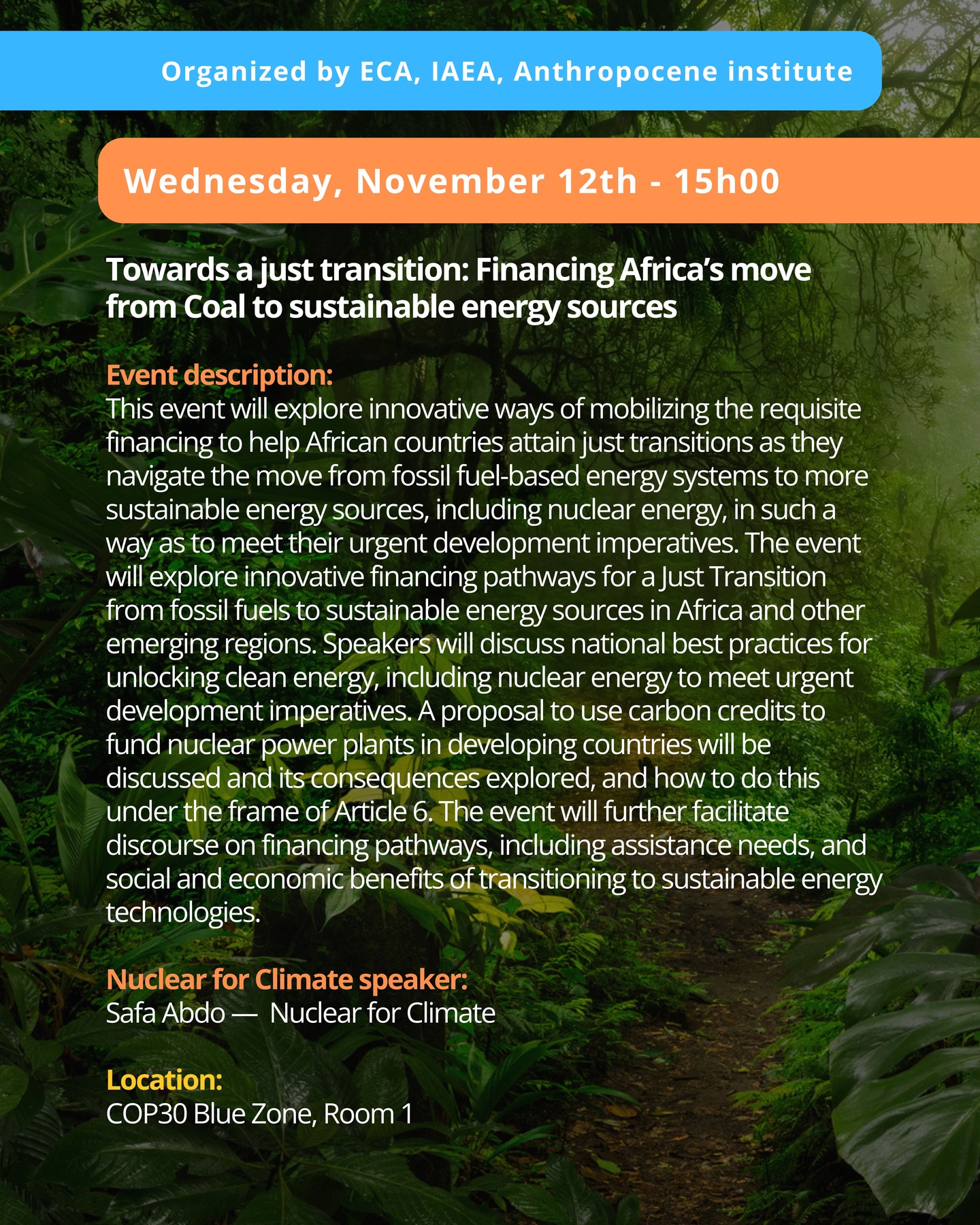🌍 Towards a Just Transition: Financing Africa’s move from Coal to Sustainable Energy Sources
🗓️ 12 November 2025, 15:00–16:30 (COP30 Blue Zone, Room 1)
Today at COP30 Brazil, join us for a discussion on how to finance a just and equitable energy transition in Africa — from coal to sustainable sources, including nuclear energy.
Co-organized by the United Nations Economic Commission for Africa (ECA), the International Atomic Energy Agency (IAEA), and the Anthropocene Institute, this event will explore innovative financing pathways to unlock clean energy and support sustainable development across emerging regions.
🎙️ Our co-lead, Safa Abdo, Ph.D., will be one of the speakers, sharing insights on how nuclear energy can contribute to a fair and inclusive transition.
💡 Key discussion points:
🔹 Mobilizing financing for a just, orderly, and sustainable transition away from fossil fuels.
🔹 Leveraging carbon credits to fund nuclear power under Article 6.
🔹 Building human capacity, creating green jobs, and strengthening institutions for long-term climate resilience.
This is a crucial step toward ensuring that no country — and no community — is left behind in the global energy transition.
#COP30 I #NuclearForClimate I #JustTransition I #SustainableDevelopment I #CleanEnergy I #Africa I #ClimateAction I #IAEA I #ECA I #AnthropoceneInstitute