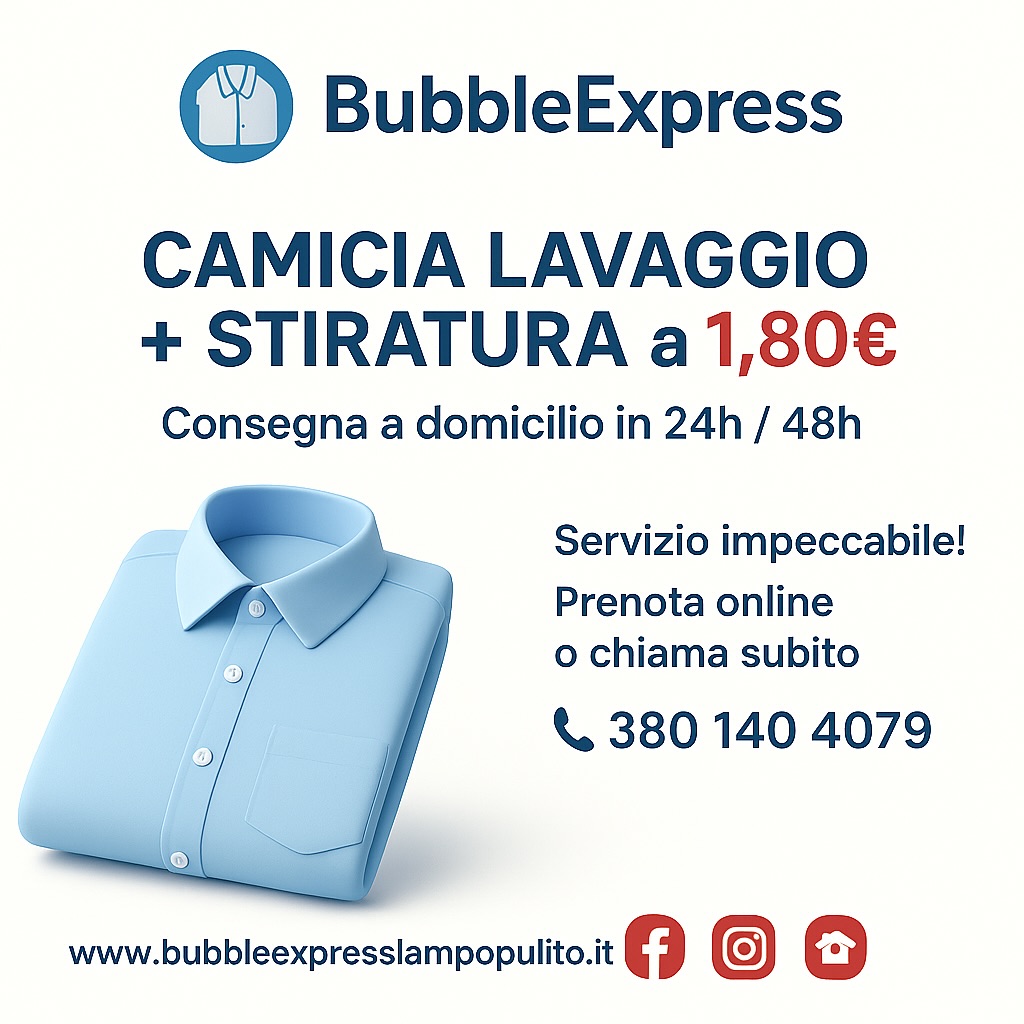 Da Bubble Express
CAMICIA LAVAGGIO + STIRATURA a €1,80
Consegna a domicilio in 24h / 48h
Servizio impeccabile!
Prenota online o chiama subito 📞 380 140 4079
• 🌐 www.bubbleexpresslampopulito.it
• 📍 Via Vittorio Emanuele II, 45 – Corsico (MI)
• Icone social: Facebook, Instagram, Nextdoor