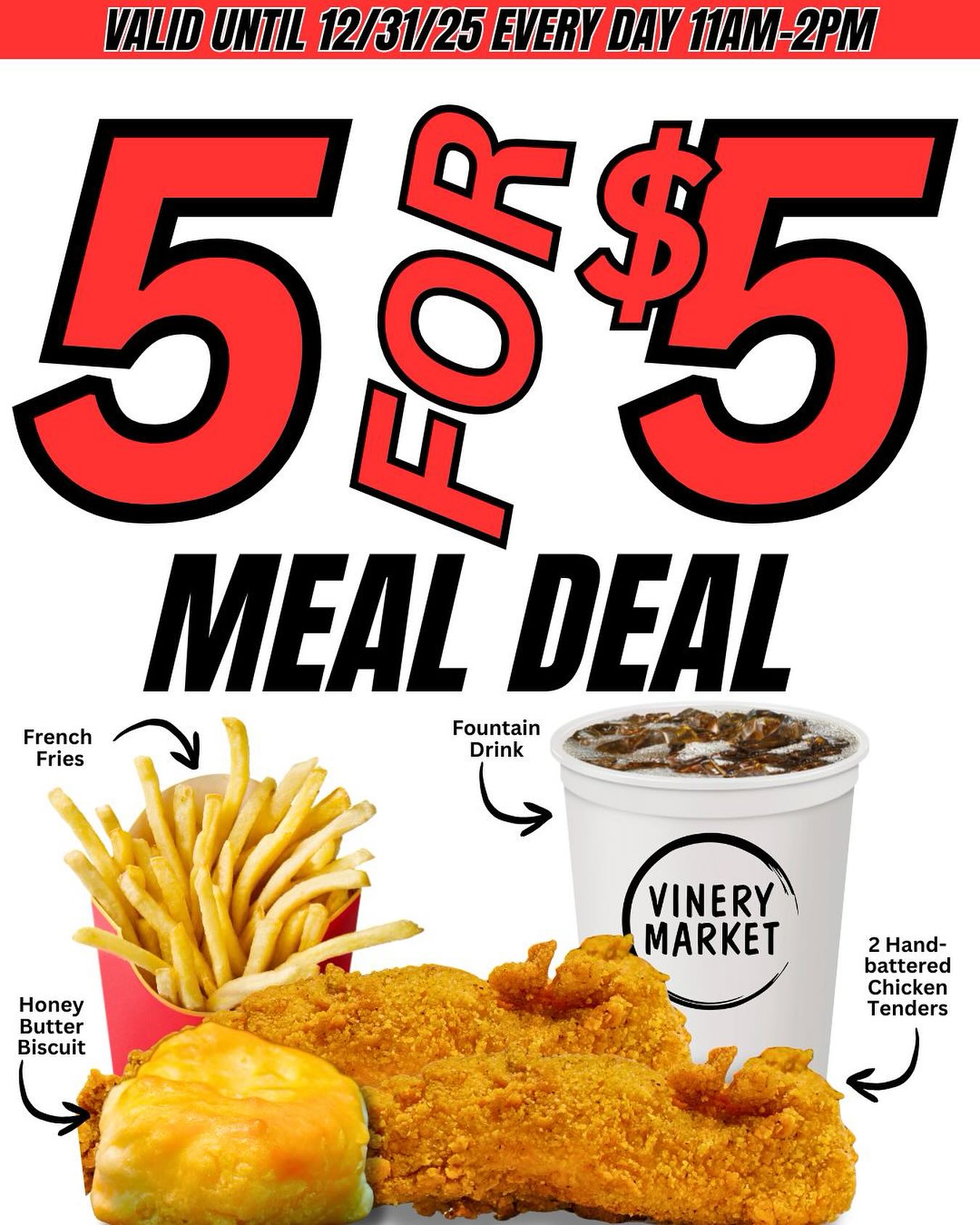 🔥 Lunch just got better! 🔥
Get the 5 for $5 MEAL DEAL only at Vinery Market! 🍗🍟🥤
Enjoy 2 hand-battered chicken tenders, crispy fries, a honey butter biscuit, and a fountain drink, all for just $5! 💵🔥
Available every day from 11AM–2PM
💥 Valid until 12/31/25 — don’t miss out!
📍 3976 Pelham St, Dearborn Heights, MI
☎️+1 (313) 562-2880
⏰ Open 7 Days