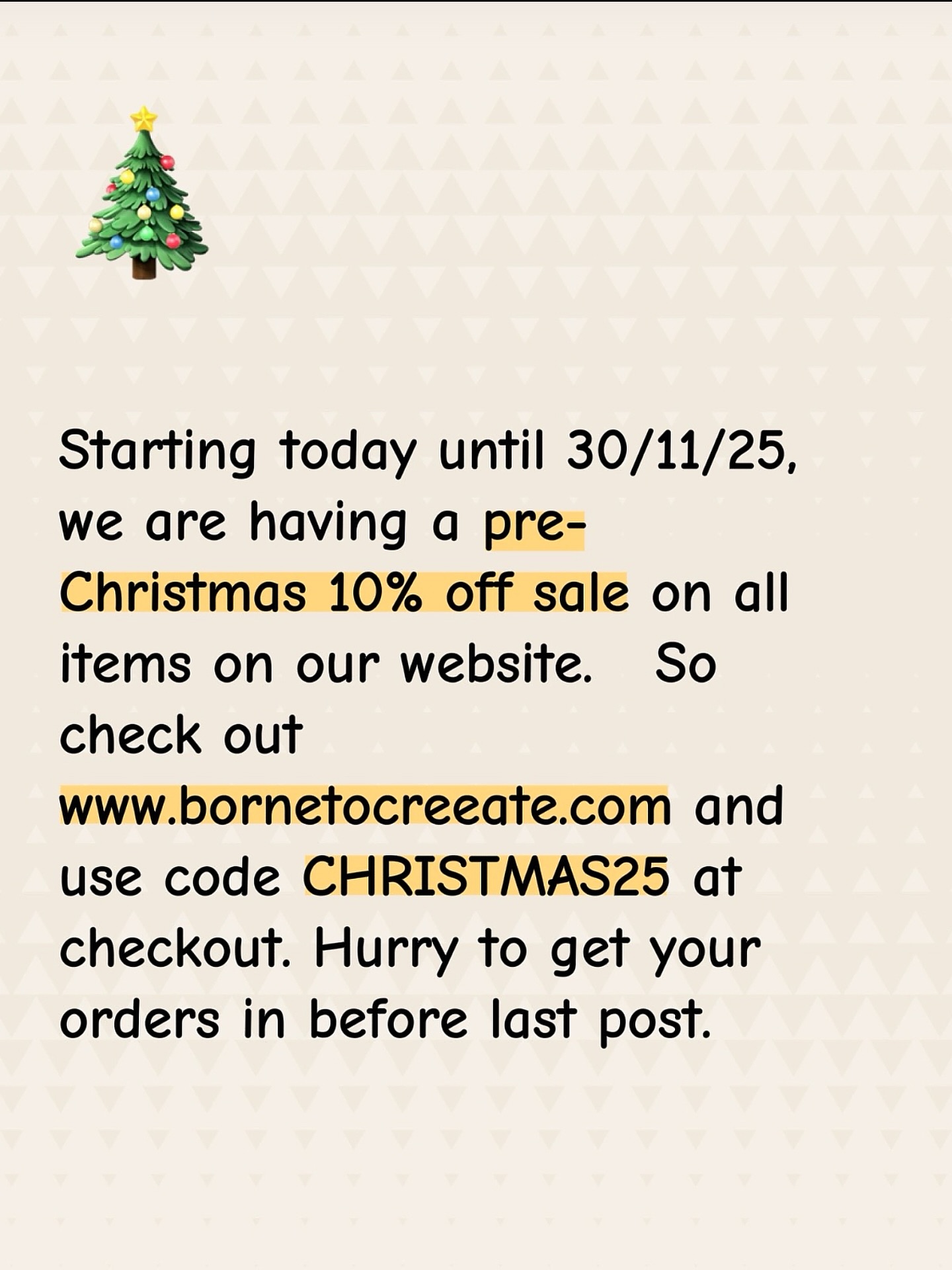 Starting today until 30/11/25. Pre-Christmas 10% off sale on all items on our website. So check us out at www.bornetocreeate.com and use code CHRISTMAS25 at checkout. Hurry to get your orders in before last post for Christmas.🎄🎄🎄🎄