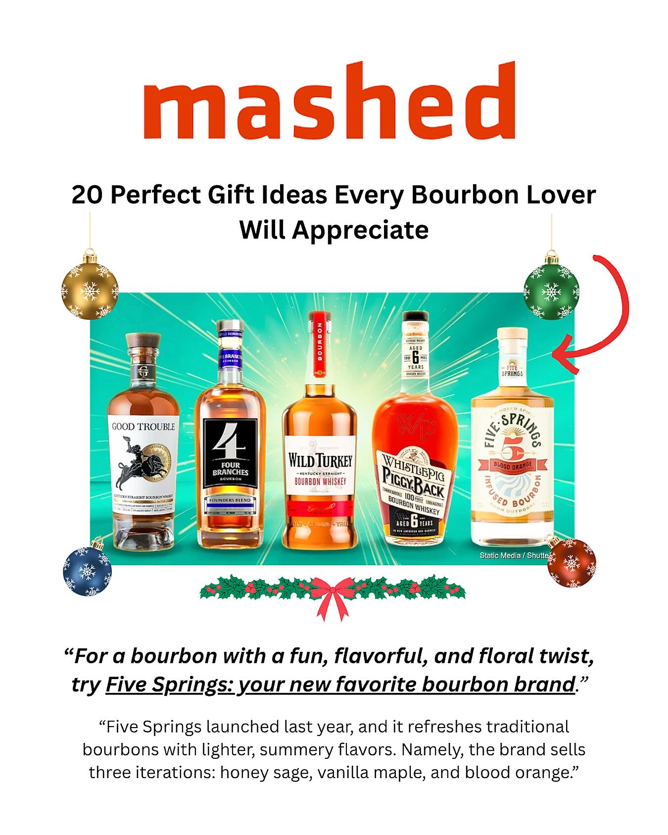 Can you believe the season of holiday shopping, gifting, and hosting is … HERE ?!
Make your life easier this season and add @fivespringsbourbon to your roster for whiskey fans with a sense of adventure, home mixologists and cocktail lovers, and all of the hosts with the most. 🧡🥂🎁
Mashed calls Five Springs “your new favorite bourbon brand” —holiday music to our ears! — and places the award-winning infused bourbon alongside some of the industry’s most renowned who have, needless to say, been in the game a LONG time.
Big thank you to @anna_staropoli at @mashedfood for the wonderful inclusion - what a way to kick off the most festive season. 🪩🍯🥃