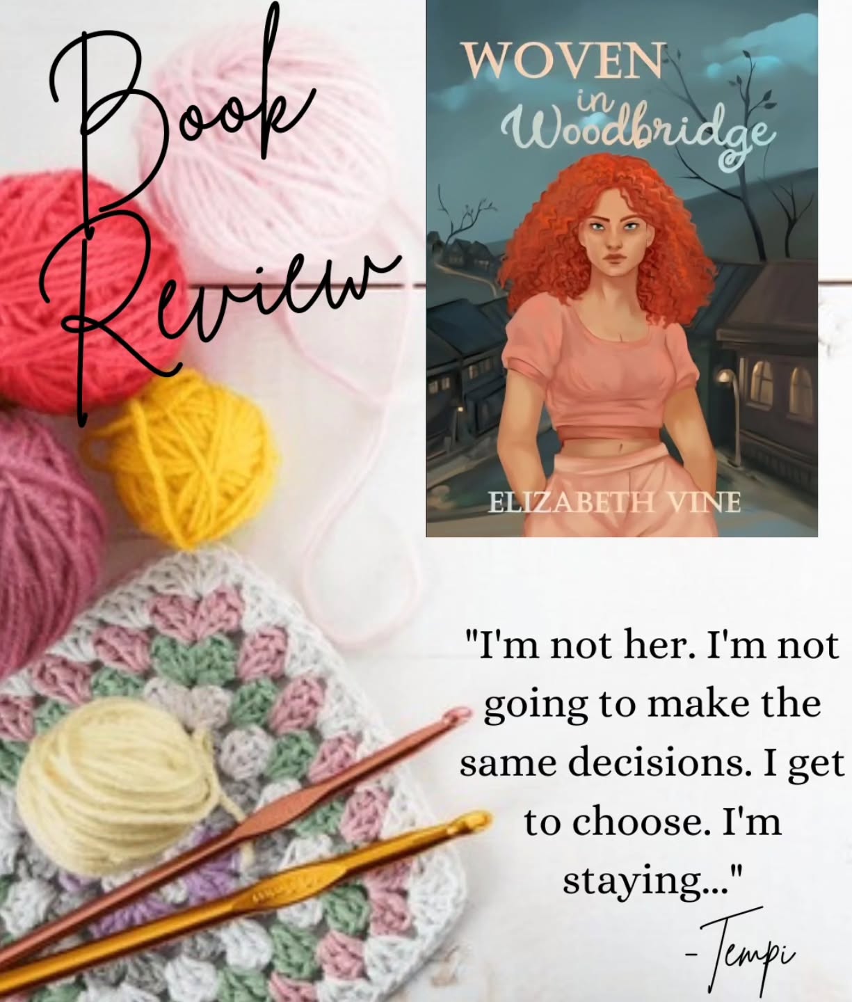 This debut novel by @elizabeth_vine was a cute heatwarming tale. Here are my thoughts about Woven in Woodbridge:
Woven in Woodbridge is not my typical read but I needed a pallet clenser before diving into another epic Fantasy.
Tempi is a high school senior who just wants to find where she belongs after moving in with her grandmother, Alice, when her mother died from cancer. As the only new girl in a small town, she wants to blend in, an impossible task.
Tempi's story grabbed my heart in a few ways, making it feel a little personal somehow. Her personality was so easy to love. I relate to her alot. As a high school girl back in the day, my nickname amoung friends was Simba, yet saddly, it wasnt cuz i have a red mane. I do have that lion spirit just like Tempi though.
Eric was such a perfect guy. I wish every high school girl had a devoted and loving Eric in their corner.
This story was a reminder that we all have stuggles, but how we deal with them is what makes us who we are. We can carve our own path, even through the remains of what was before. Having a small community at your side is helpful too. Never think you have to travel alone.
This book had a great motive and was very uplifting. I recomend to anyone dealing with loss or struggle in their life. It is going to keep you positive.