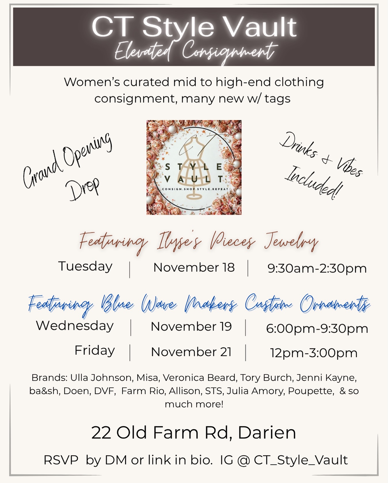 ✨ GRAND OPENING WEEK ANNOUNCED ✨
We’re so excited to finally open our doors for in-person shopping at CT Style Vault! Come stop by, sip, shop, and see what we’ve been working on — drinks & good vibes included! 🍸💃
During the shopping week we’re also featuring some amazing local pop-ups:
💎 Ilyse’s Pieces Jewelry — Tuesday, Nov 18 | 9:30am–2:00pm
🦪Blue Wave Makers Custom Ornaments — Wednesday, Nov 19 | 6:00pm–9:30pm & Friday, Nov 21 | 12:00pm–3:00pm
We can’t wait to celebrate, meet everyone, and help you find something special this holiday season. 💕
📍 22 Old Farm Rd, Darien
RSVP by DM or link in bio!
#CTStyleVault #DarienCT #ShopLocal #ConsignmentStyle #CTBoutique #GrandOpening #HolidayPopUp #ShopSmall