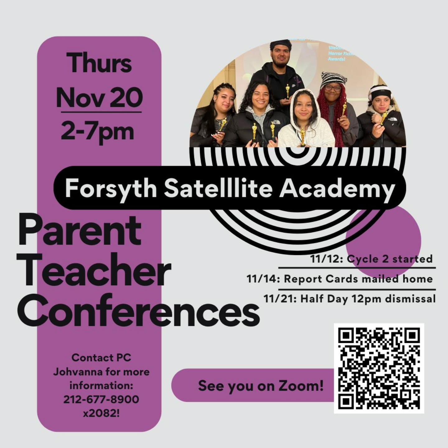 This Thursday we will be holding Parent - Teacher Conferences on Zoom from 2pm - 7pm. There will be a half day dismissal at 12pm. If you have any questions please reach out to our Parent Coordinator. (X2082) See you on Zoom!
#parentteacherconferences #halfday #zoom #forsyth #forsythsatelliteacademy #schoolisfun #nyctransferschools #nychighschools #nyc #experientiallearning #nycpublicschools #fsa #cycle2