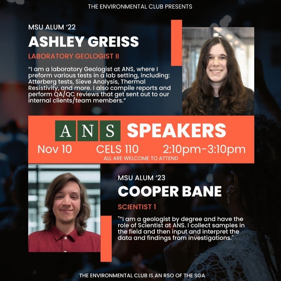 Curious about careers in Environmental Science? 🌎 Join us Monday, NOV, 10th for a special meeting with two ANS Guest Speakers! 📢✅ RSVP On Engage.
👷♀️ ANS is an innovative engineering firm that works on building sustainable and resilient infrastructure across the country. Their team combines expertise in environmental, civil, structural, and electrical engineering to design projects that support clean energy, water systems, and eco-friendly community development.
🗣️ Join us as they share their firsthand experiences navigating the industry, building their careers, and making an impact in the environmental field. Learn more about entry-level positions and internships!
➡️ ANS Services Include:
⁃ Civil, Site, & Land Development
⁃ Structural Engineering
⁃ Geotechnical Engineering
⁃ Electrical Engineering
⁃ Laboratory Materials Testing