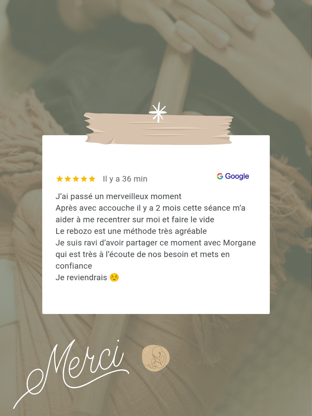 🙏 Merci pour vos avis 🌟
Parce qu’ils comptent.
Parce que vous comptez.
Chaque retour, chaque mot, chaque partage d’expérience nous touche profondément 💛
Au Centre Périnatal, nous ne sommes pas une simple lieu de rendez-vous : nous sommes une entreprise passionnée, engagée, profondément humaine.
Vos avis nous guident, nous motivent et nous rappellent chaque jour pourquoi nous faisons ce métier.
Accompagner les (futurs) parents dans cette période si particulière de la vie est un privilège.
Merci de faire vivre ce lieu avec vos mots, vos émotions et votre confiance.
Continuez à nous laisser vos avis, ils sont précieux et inspirants pour les familles qui découvrent notre centre. ✨
⭐ AVIS GOOGLE ⭐
Avis :
"J’ai passé un merveilleux moment. Après avec accouche il y a 2 mois cette séance m’a aider à me recentrer sur moi et faire le vide. Le rebozo est une méthode très agréable. Je suis ravi d’avoir partager ce moment avec Morgane qui est très à l’écoute de nos besoin et mets en confiance
Je reviendrais ☺️"
Réponse :
Quel bonheur de lire ton ressenti après ce soin Rebozo 💆♀️ Ce moment de détente postnatal fait partie de mes rituels préférés pour les jeunes mamans. Merci pour ta confiance ! Prends soin de toi et reviens quand tu veux 🌸|Morgane Lemahieu et toute l'équipe du Centre périnatal de Brignoles