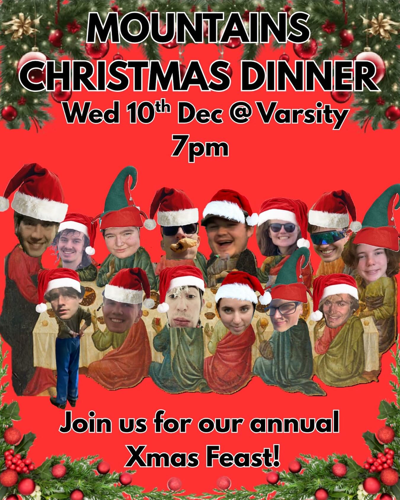 Hi Mountaineers,
We’re almost set for our annual Xmas dinner. We’ll be heading to Varsity for Wednesday the 10th of December. Expect a google form to be sent out tomorrow on the WhatsApp chat 👀 (drop us a dm if you’re not on the chat). In the meantime, have a peruse of the Buffet menu (also on WhatsApp) (we will be getting the £19 one). There are also some drinks deals, but only the prosecco one seems of any value so there will be an option on the form to be part of the prosecco savers club®️.