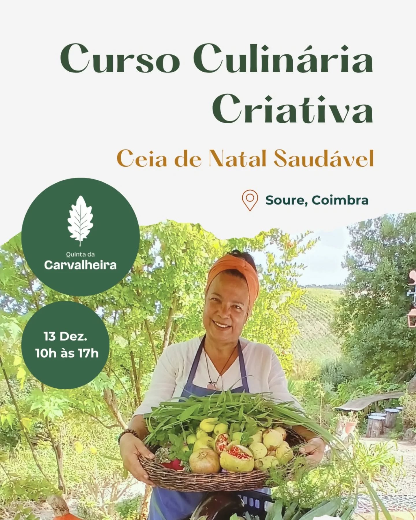 🎄✨ Workshop Culinária de Natal ✨
NOVA DATA! 🎉
Junta-te à Simone para a Oficina Culinária: Ceia de Natal Saudável e Sazonal!
Uma imersão deliciosa para aprender a fazer uma ceia completa, leve e cheia de charme natalício.
🗓️ 13 de Dezembro
⏰ 10h às 17h
📍 Quinta da Carvalheira
No Menu:
* Entradas: Carpaccio de beterraba confit com romãs, Mini canapés.
* Pratos Principais: Rolo de lentilhas Natalício com molho de romã, Puré de batata-doce e Salada morna de abóbora.
* Sobremesas: Pudim de abóbora e Bolo húmido de chocolate e especiarias.
* Extra: Bebidas festivas e dicas de montagem de mesa!
🍽️ Inclui: Degustação + Receitas digitais.
Celebra o Natal com mais sabor e saúde!
✨ Inscrições no link da bio ou por mensagem!
#CeiaDeNatal #WorkshopCulinária #NatalSaudável #ReceitasDeNatal #QuintaDaCarvalheira #VegetarianoPortugal #ComidaComAlma