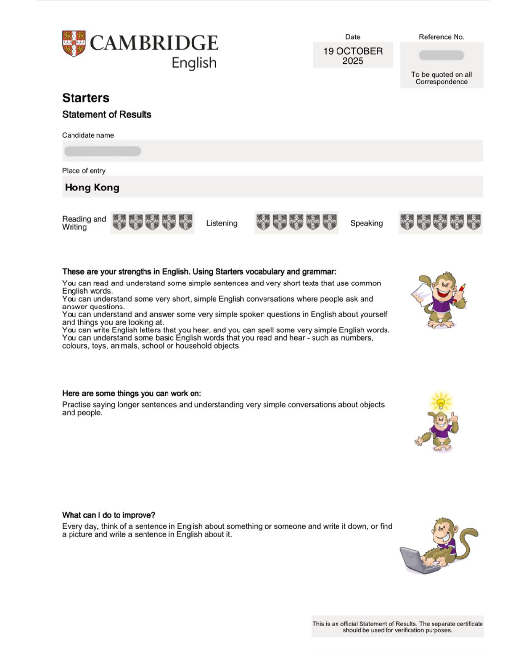 【恭喜我們(大埔區)的YLE備考班同學考獲滿分的成績💯】我們的YLE備考班現正熱烈招生,想自已小朋友成為下一個考獲滿分的優材生,就火速報名啦🔥!唔好埋沒你小朋友的實力!
YLE備考班已開班時間表:
✏STARTERS - 星期二 14:30-15:30
✏MOVERS - 星期一 17:30-18:30
✴夠2人可即開新班
名額有限,歡迎DM/WhatsApp查詢課程詳情或預約,我們的同事會盡快回覆你😄
----------
為什麼選擇我們?
⭐比起傳統或小型英文班,我們的課程學習效率更高,內容更有趣,更能激發小朋友的語言潛能。
⭐除了一般的學習,我們更著重小朋友在語言及藝術方面的全面發展。
⭐每堂