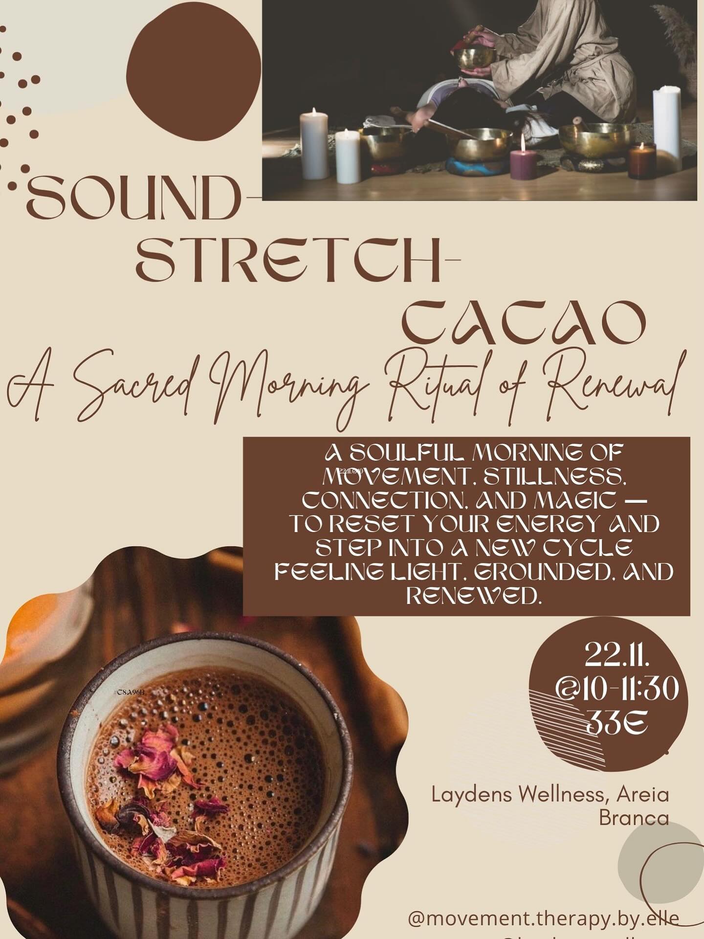A warm morning ritual for cold autumn days…..
STRETCH • SOUND • CACAO✨
A Sacred Morning Ritual of Renewal
📅 22.11 — A Magical Date, Just After the New Moon
🕙 10:00 – 11:30
📍 Laydens Wellness, Areia Branca
💫 Energy Exchange: €33
Step into the energy of 22.11, a day of powerful alignment and new beginnings. 🌑✨
Just after the New Moon, we gather in sacred space to reconnect, soften, and awaken our inner radiance.
Through heart-opening cacao, fascia release, and healing sound vibrations, you’ll melt away tension, open your body, and realign with your heart’s intention.
A soulful morning of movement, stillness, connection, and magic —
to reset your energy and step into a new cycle feeling light, grounded, and renewed. 🌸
🎟 Reserve your spot: DM, WA
Spaces are limited for this intimate gathering.
Looking fwd to move with you
Elle