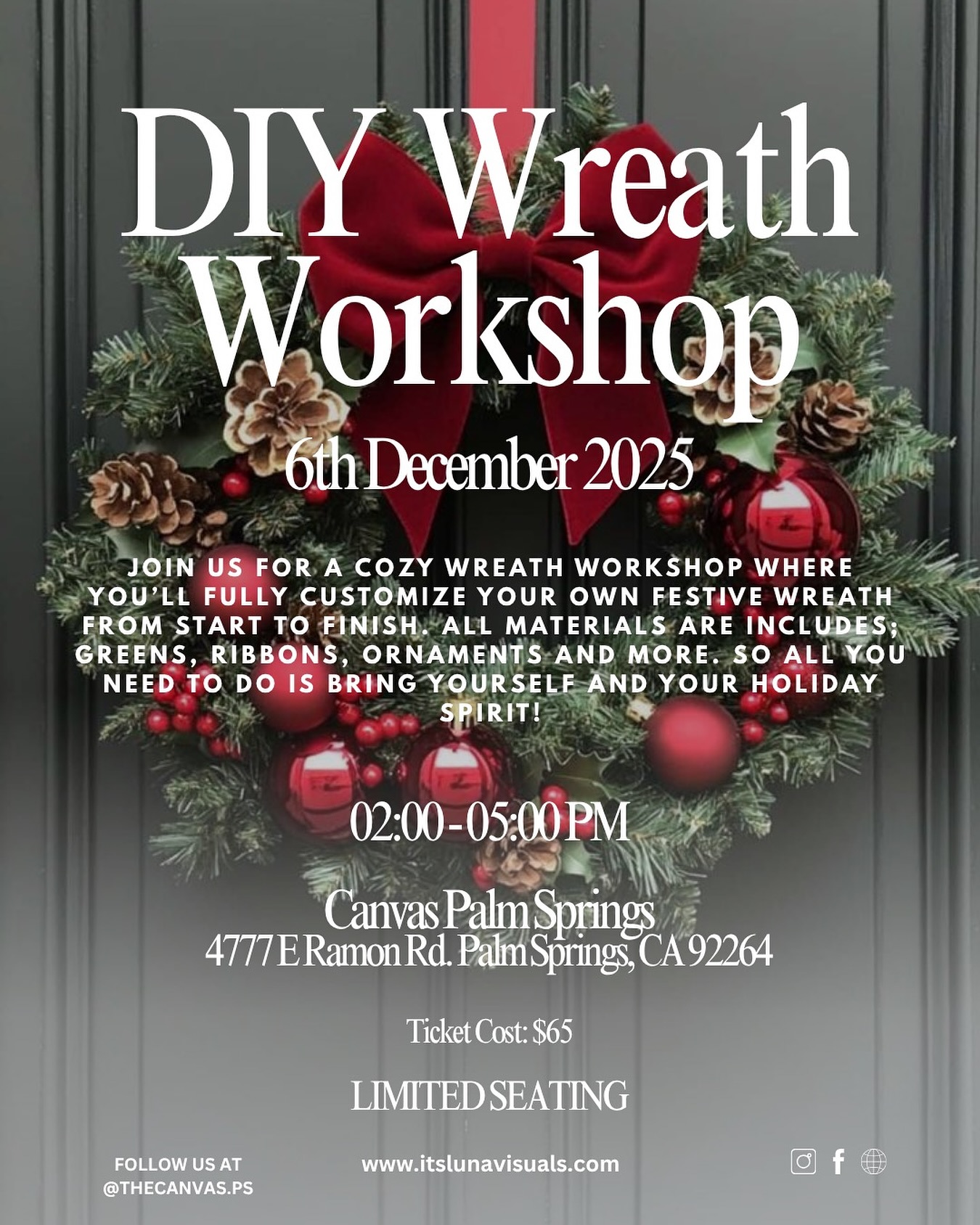 Holiday season is HERE and I’m hosting the coziest DIY Wreath Workshop on December 6th! ✨
Come create your own festive wreath from scratch!
What’s included:
• ribbons
• 24” Wreath
• ornaments
• all the holiday sparkle included plus MORE 🎄✨
Just bring yourself & your holiday spirit.
Limited seating, so grab your spot before it’s gone!
Tickets: $65
Time: 2PM–5PM
Location: 4777 Ramon Rd. Palm Springs, CA 92264
Canvas Palm Springs 👉🏻 @thecanvas.ps
Can’t wait to create with you all! 🤍
#ItsLunaVisuals #CanvasPalmSprings #HolidayEvents #CoachellaValleyEvents #DIYWorkshop #CraftingWorkshop #WinterWorkshops #ChristmasDecor #HolidaySeason2025 #CreativeVibes #MakersGonnaMake #PalmSpringsSmallBusiness