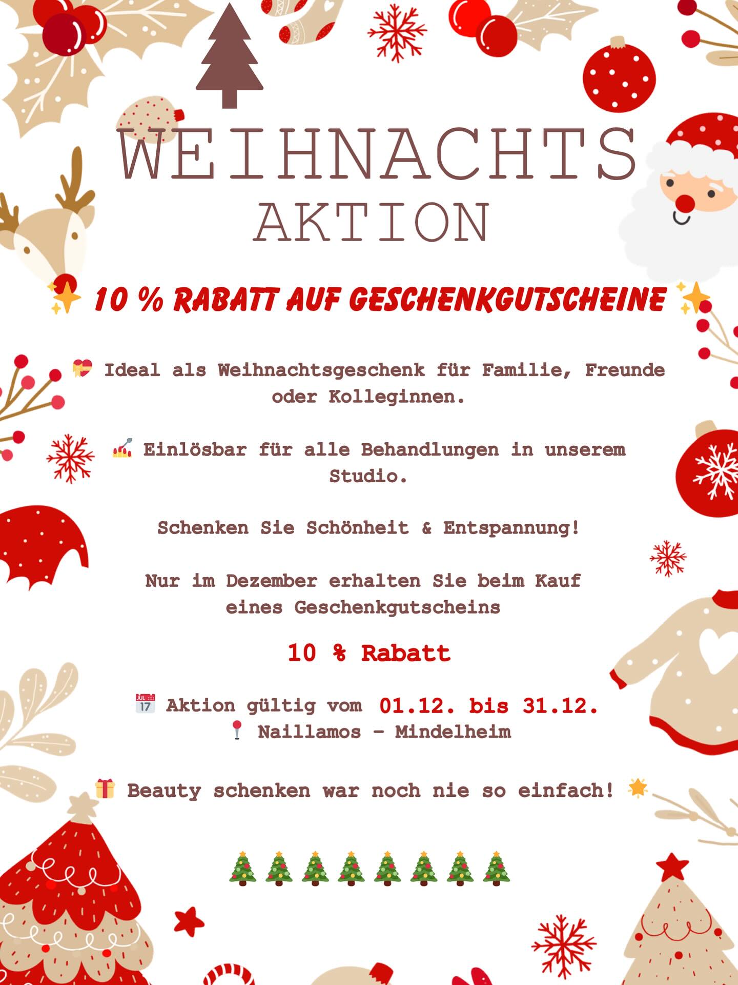 Schenken Sie dieses Jahr Schönheit & Entspannung! 💅✨
Nur im Dezember erhalten Sie beim Kauf eines Geschenkgutscheins
👉 10 % RABATT! 🎉
🎁 Ideal als Weihnachtsgeschenk für Familie, Freunde oder Kolleginnen
💖 Einlösbar für alle Behandlungen in unserem Studio
💆♀️ Verwöhnen Sie Ihre Liebsten mit einem Moment purer Entspannung
📅 Aktion gültig vom 01.12. bis 31.12.
📍 Naillamos – Mindelheim
Kommen Sie vorbei und sichern Sie sich das schönste Geschenk der Weihnachtszeit! 🎀
✨ Beauty schenken war noch nie so einfach! ✨
#Naillamos #Mindelheim #Weihnachtsaktion #Geschenkgutschein #Rabatt #Weihnachten #BeautyGift #Nailstudio #Nailart #Nails #Weihnachtsgeschenk #Naildesign #Nailinspo #Selfcare #ChristmasSale #NailLover #NailTrends #HolidayBeauty