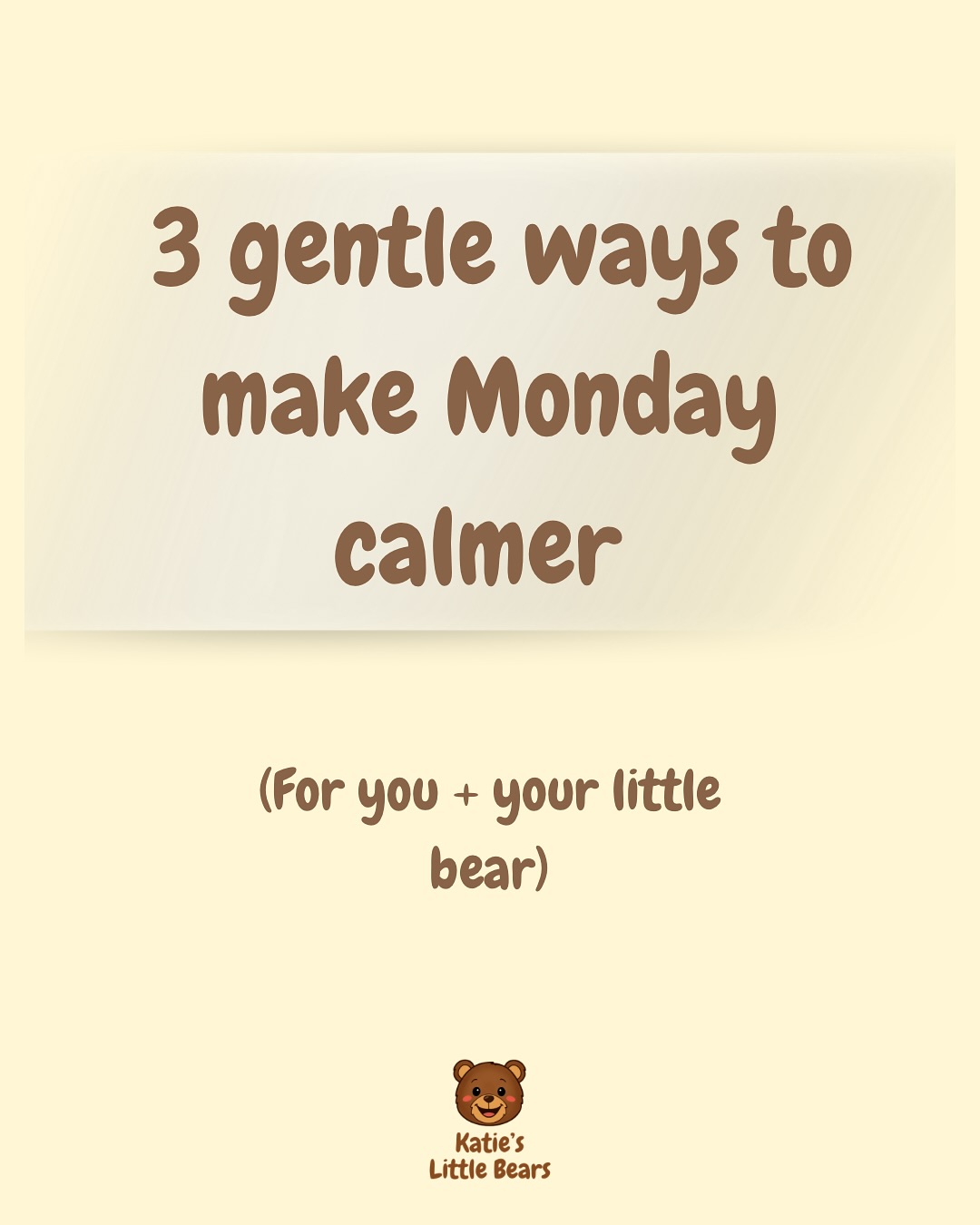 ✨ Mondays can feel big… for us and for our little ones.
A new week. A new transition. A shift in rhythm.
These 3 gentle ideas aren’t about fixing or forcing calm…
they’re tiny anchors that help everyone feel a little more held.
🧸 Start slower than you think
🧸 Name the feeling instead of rushing past it
🧸 Choose one calming anchor you can return to together
There’s no perfect way to begin the week.
Just small moments of softness, connection, and care.
Save this for the next wobbly Monday 🤎
And remember: you’re doing better than you think.
#gentleparenting #mindfulmonday #mondayreset #bigfeelings #littleonesbigfeelings #calmparenting #connectionovercorrection #emotioncoaching #katieslittlebears #parentingsupport #calmstart #raisinglittles #playtherapist