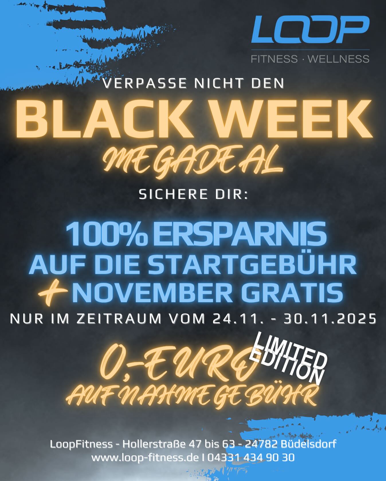 ✨🖤 BLACK WEEK MEGA DEAL 🖤✨
Nur für kurze Zeit: 24.11. – 30.11.2025!
Hol dir 100 % Startgebühr geschenkt + November gratis! 💥
Und oben drauf: LIMITED EDITION – 0€ Aufnahmegebühr!
Jetzt ist die beste Gelegenheit, mit deinem Training zu starten. 💙
Ruf uns gern an oder check alle Details direkt auf unserer Homepage!
📞 04331 434 90 30
🌐 loop-fitness.de
📍 LoopFitness, Hollerstraße 47–63, 24782 Büdelsdorf