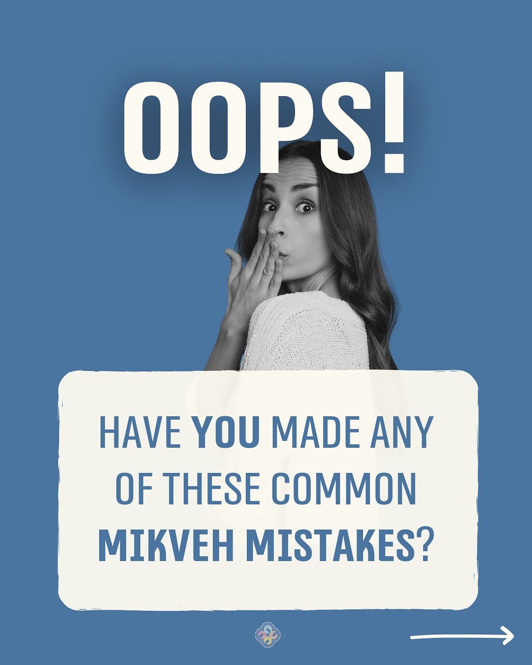 It’s easy to make mistakes when going to the mikveh - especially when we’ve been doing it for years!
Ever realized mid-immersion that you forgot something… and had to dunk again?