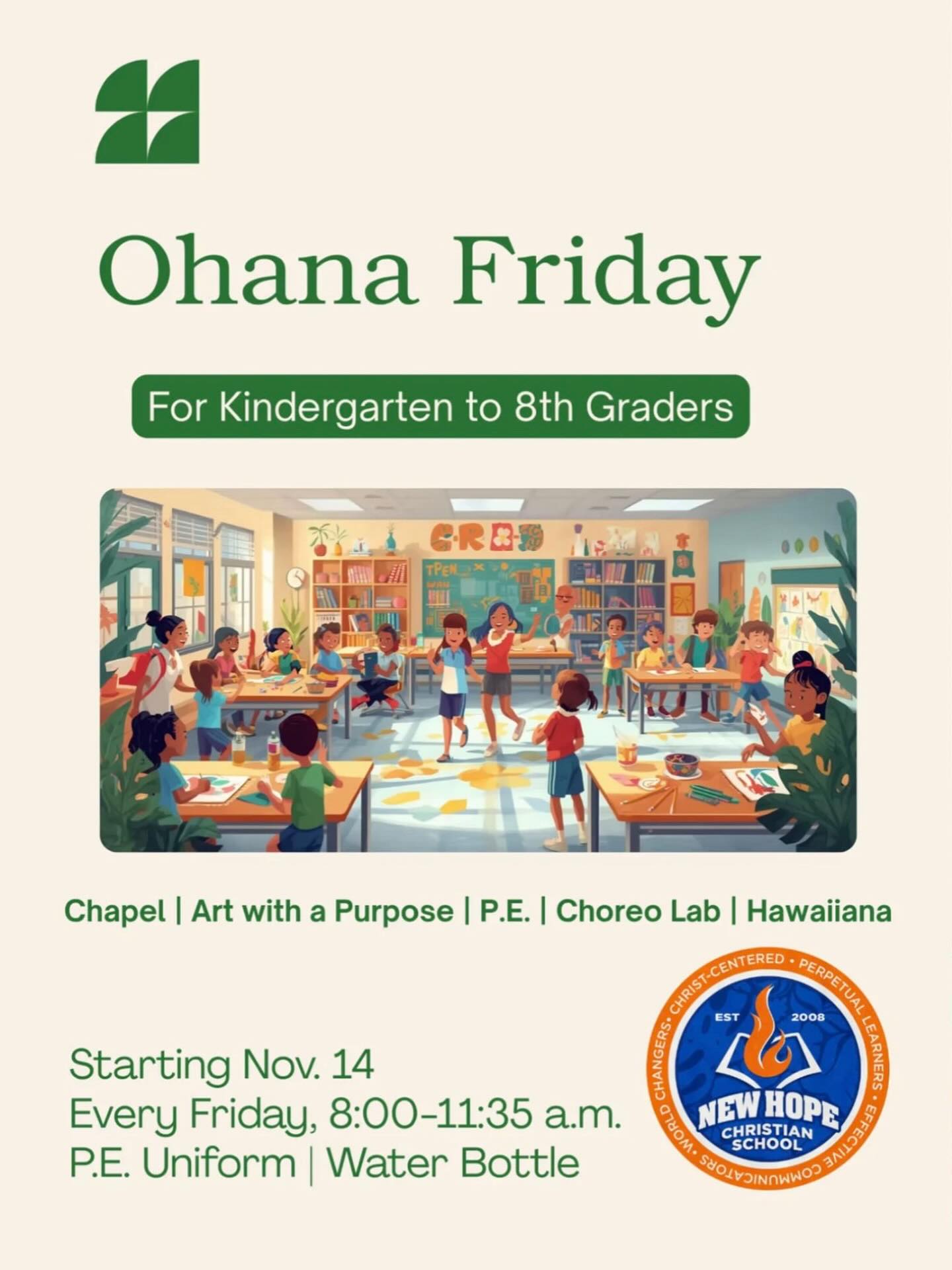 Ohana Friday begins this Friday, November 14!
For quarter 2, our resource teachers are offering art & crafts, creative movement, physical education, and Hawaiiana.
Students are to wear their P.E. uniform and athletic shoes. Please also bring a water bottle.