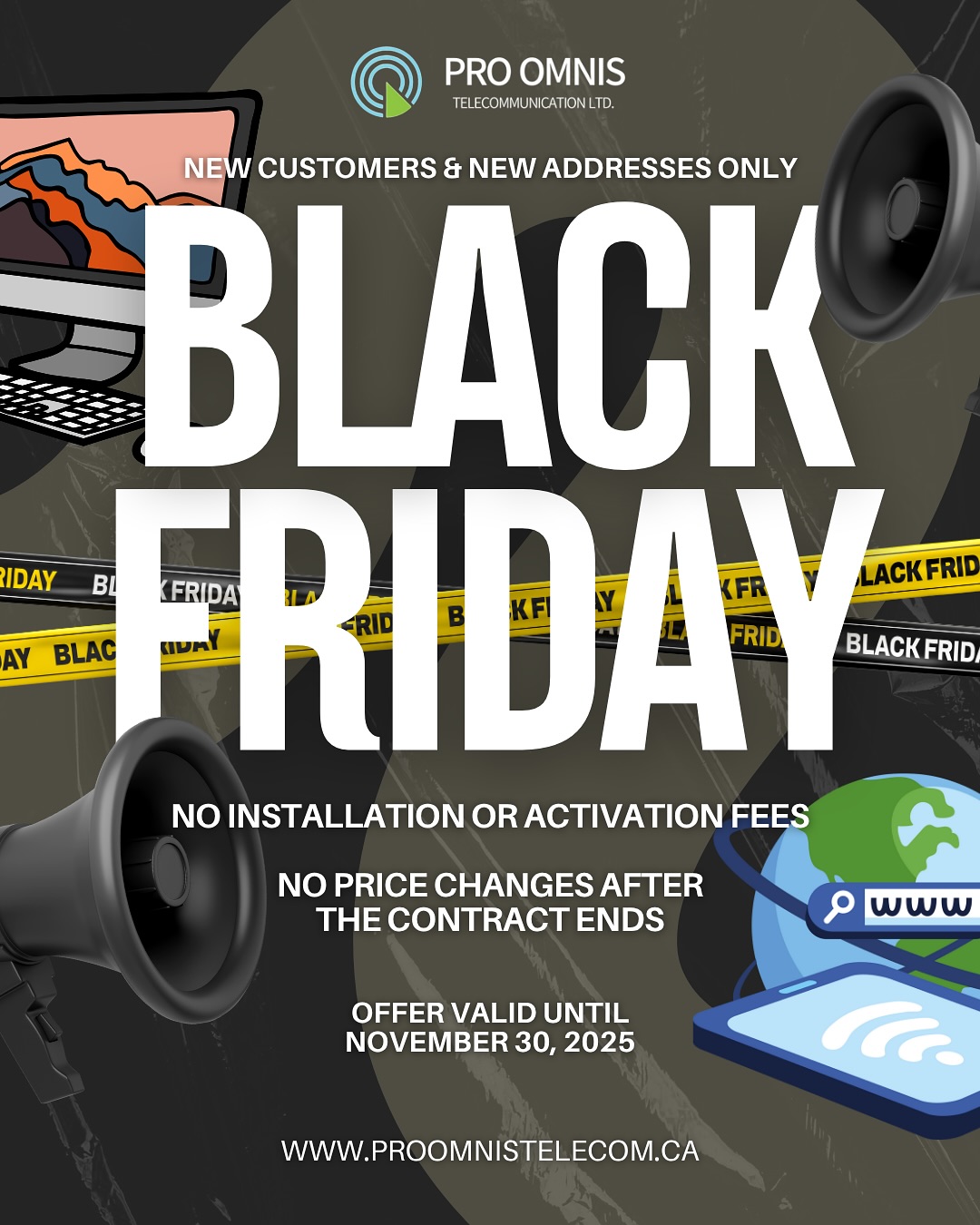 🔥 Black Friday Internet Sale 🔥
Get connected with Pro Omnis this Black Friday and enjoy high-speed internet at unbeatable prices!
💡 1-Year Contract (3-Month Discount)
• 25Mbps – $27 ($40)
• 75Mbps – $40 ($51)
• 250Mbps – $55 ($67)
• 750Mbps – $66 ($77)
💡 2-Year Contract (6-Month Discount)
• 25Mbps – $25 ($40)
• 75Mbps – $38 ($51)
• 250Mbps – $53 ($67)
• 750Mbps – $64 ($77)
✔️ No installation or registration fee
✔️ Price guaranteed after contract term
✔️ Korean & English customer support
📅 Offer valid until November 30, 2025
📍 Room B, 219-4501 North Rd, Burnaby, BC
🌐 www.proomnistelecom.ca
📞 604-638-8777
#ProOmnis #BlackFriday #InternetDeals #BurnabyInternet #HighSpeedWiFi #InternetPlans #KoreanService #CanadaInternet #TelecomCanada #InternetPromo