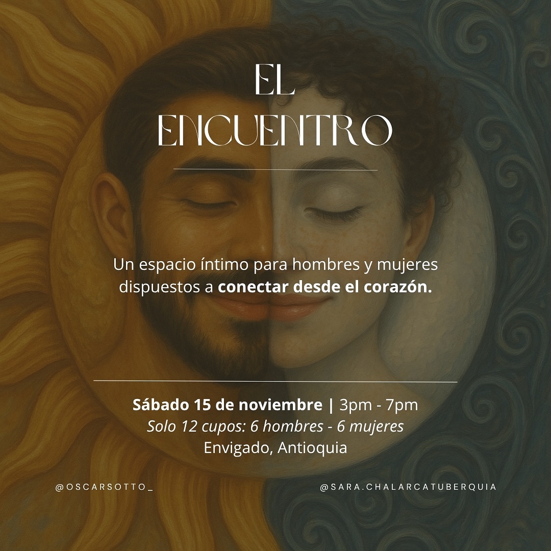 QUEREMOS AMAR, PERO SEGUIMOS A LA DEFENSIVA.
💞El Encuentro – Taller para hombres y mujeres dispuestos a conectar desde el corazón.
Cuando coincidimos con alguien que nos gusta, la intención es amar y crear intimidad… pero abrirnos es algo que nos cuesta demasiado, confiar o comunicar lo que realmente sentimos ni se diga.
Repetimos patrones, se activan heridas, y sin darnos cuenta terminamos alejando aquello que más deseamos.
Este taller es una experiencia íntima y vivencial donde lo masculino y lo femenino se miran sin sin máscaras, sin estrategias sino desde la esencia.
Un espacio para sanar la desconexión, recuperar la confianza y recordar la belleza del encuentro entre hombre y mujer.
♥️Ceremonia de cacao para abrir el corazón
🪶Dinámicas de conexión y comunicación auténtica
🔥Ritual para salir de la guerra de sexos
💧Integración y herramientas prácticas para tus vínculos
📍Envigado, Antioquia
🗓 Sábado 15 de noviembre | 3pm a 7pm
👥 Cupo limitado: 12 personas (6 hombres y 6 mujeres)
Facilitan: @oscarsotto_ & @sara.chalarcatuberquia
Mentores de procesos de sanación emocional, polaridad masculina y femenina.
💌 Reserva tu cupo enviándonos un mensaje privado o comenta la palabra Encuentro y te enviamos los detalles.
No esperes a que el amor vuelva a doler para aprender a amar distinto.
Nos vemos en El Encuentro.🌹