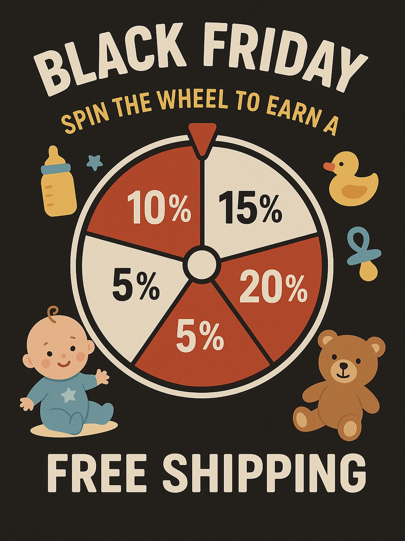 🎉 BLACK FRIDAY EVENT! 🎉
Spin our Baby Boutique Wheel and earn an exclusive deal!
You can land FREE SHIPPING, 5%, 10%, 15%, or 20% OFF! 🍼👶✨
No minimums, no tricks — just spin & save!
Perfect time to grab your baby outfits, accessories, and holiday goodies. 🎁💗
👉 Spin the wheel on our website!
🛒 shopanniesbabyboutique.com
#BlackFriday #BabyBoutique #SpinToWin #BabyDeals #WashingtonMoms #HolidayShopping #AnnieBabyBoutique