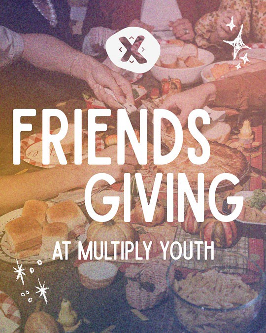 LOOK WE GOT… FRIENDSGIVING TONIGHT!! 🦃🔥
Don’t play yourself — pull up!
Here at Multiply Youth, doors open at 6pm. Food hits the table at 6:45, so don’t be late fr.
WHAT TO BRING:
👧🏽👧🏼 Middle School Girls → Sides
👩🏾🎓👩🏻🎓 High School Girls → Desserts
👦🏼👦🏾 Middle School Boys → Drinks
🧑🏽🎓🧑🏻🎓 High School Boys → Sides
Bring your stuff, bring your people, and let’s eat GOOD tonight. 🙌🏾🙌🏼💛