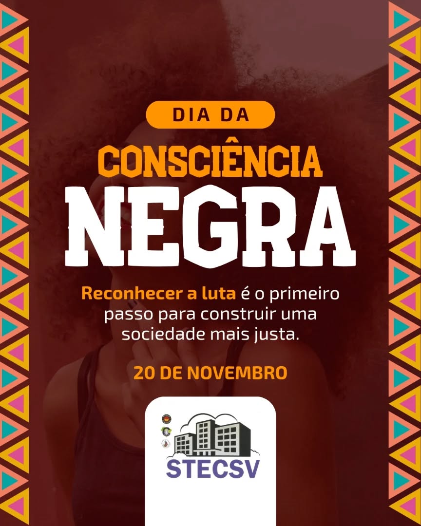 🖤 20 de Novembro - Dia da Consciência Negra
Reconhecer a luta é respeitar a história, valorizar conquistas e continuar firmes na construção de uma sociedade mais justa, igualitária e antirracista. ✊🏿✊🏾✊🏽
Hoje, celebramos a força, a resistência e a contribuição do povo negro para o Brasil.
O STECSV reforça seu compromisso com o respeito, a diversidade e os direitos de todos os trabalhadores e trabalhadoras! 💪🏽
#ConsciênciaNegra #DiaDaConsciênciaNegra #20DeNovembro #STECSV #LutaAntirracista #IgualdadeRacial #Diversidade #JustiçaSocial #SindicatoForte #TrabalhadorUnido #SãoVicenteSP