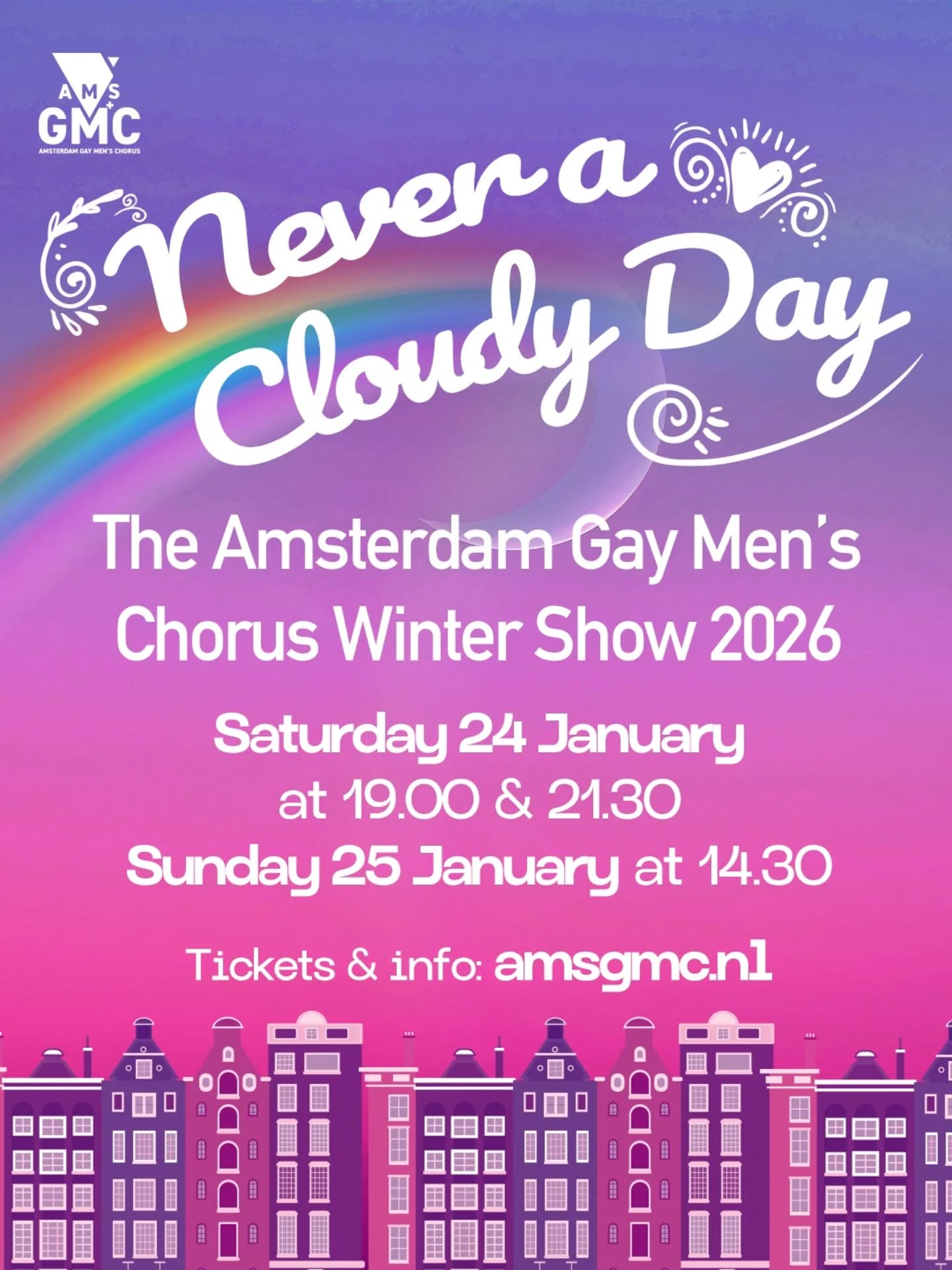 SAVE THE DATE!
With a selection of upbeat hits from the world of pop, rock and the musicals, our 2026 Winter Show will celebrate hope and the power of music to connect our community, and we want you to be part of it!
Whichever of our three shows you choose at the Podium Mozaïek in Amsterdam, we can promise you hope, inspiration and queer joy!
GET READY because ticket sales start 12.00 Monday 24 November at AMSGMC.nl