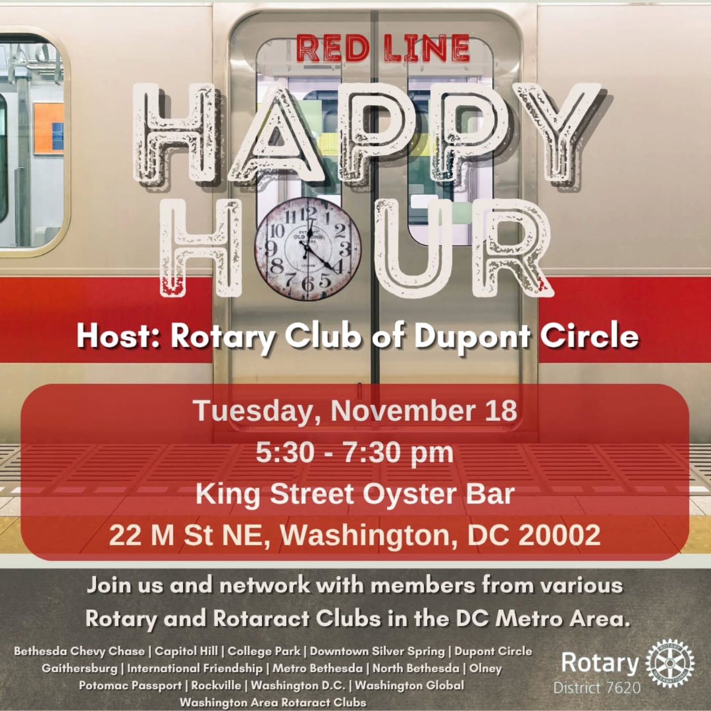 This month we're hosting the Red Line Happy Hour. This is a great opportunity to meet Rotarians and Rotaractors in the District. Please join us and bring a friend or two.
Date: Tuesday, Nov. 18
Time: 5 - 7 pm
Place: King Street Oyster Bar, 22 M St NE, Washington, DC
#dupontrotary
#serviceaboveself #dcsocial #dchappyhour #rotary7620