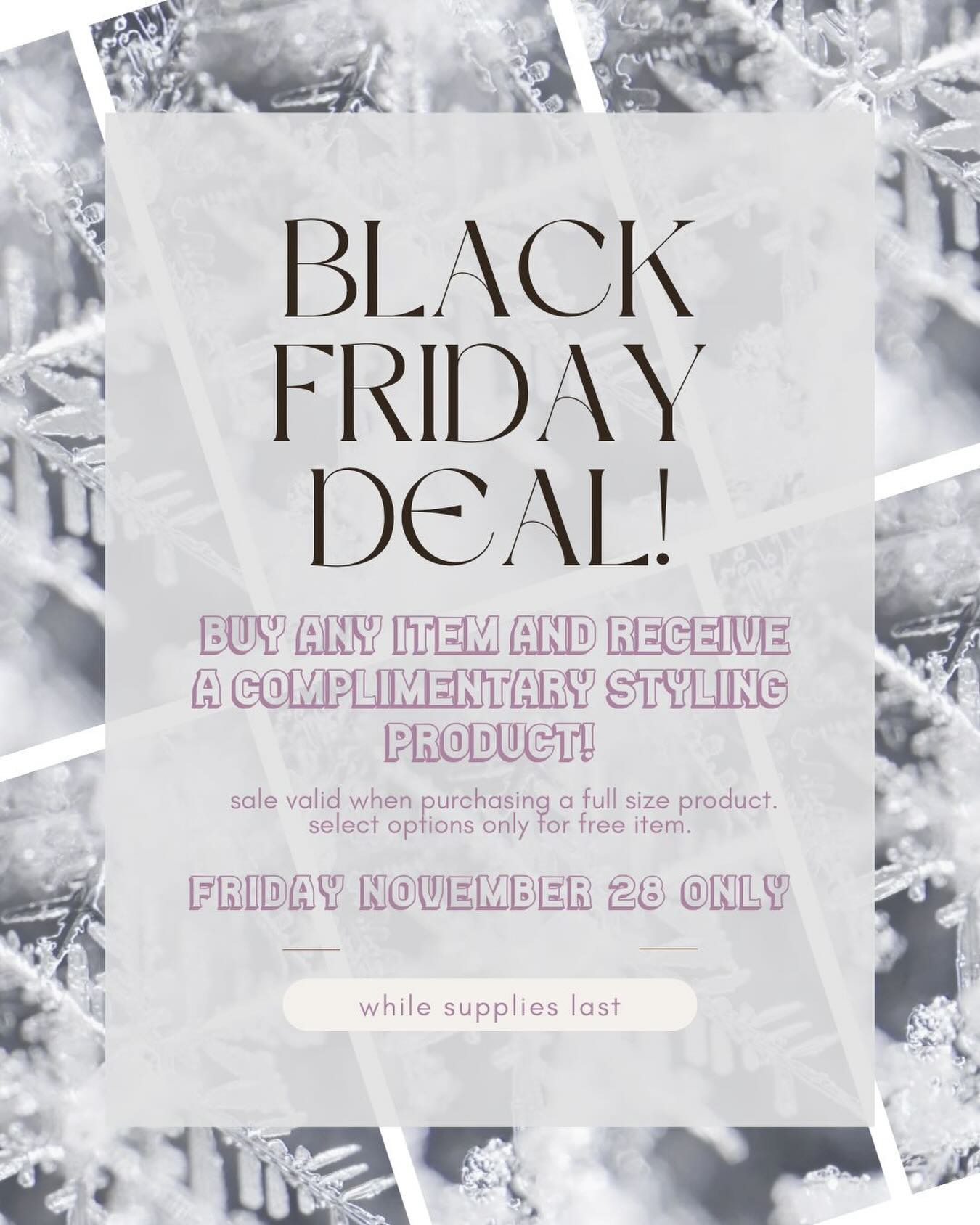 ✨ Black Friday Deal Alert! ✨
Kick off the holiday season with a little extra glam!
Buy any item and receive a complimentary styling product — the perfect way to pamper your hair heading into winter. ❄️💆♀️
This offer is valid Friday, November 28 only and while supplies last, so don’t miss out! 🤎🛍️
#BlackFridayBeauty #SalonDeals #HairCareSale #HolidayHair #StylistFavorites #MapleGroveSalon #MNStylist