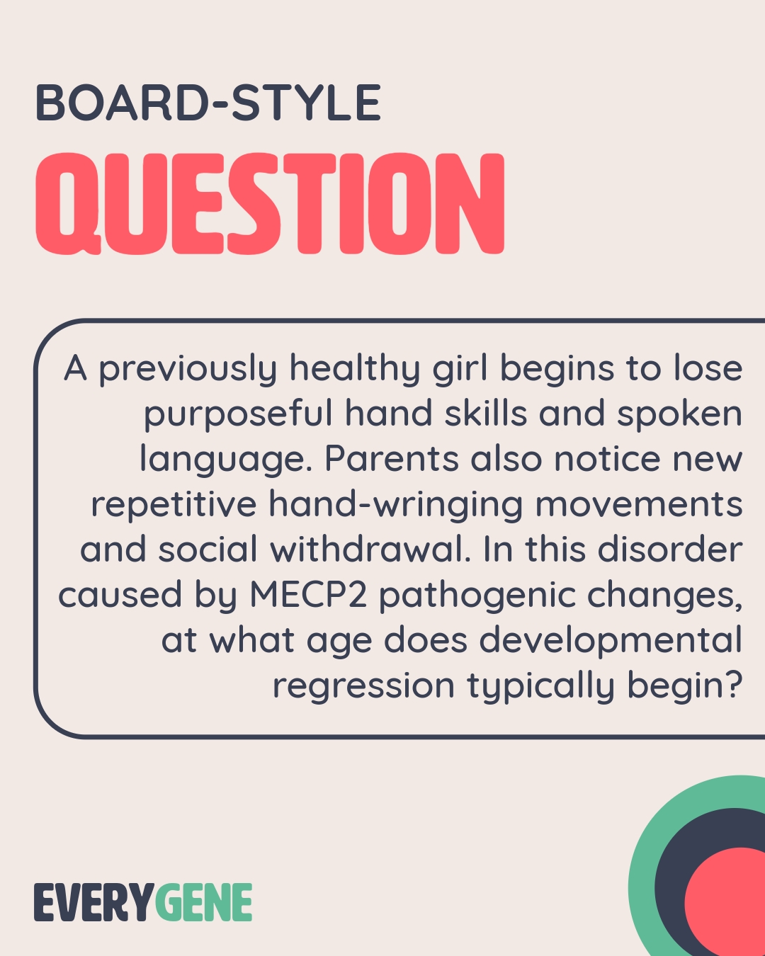 A classic must-know condition! HINT: This condition typically presents with a period of normal development, followed by stagnation in developmental gains, and then regression. This is followed by a recovery or stabilization phase.
Link in bio for our FREE genetics math workbook!
#everygene #MECP2 #rettsyndrome #rett #boardquestion