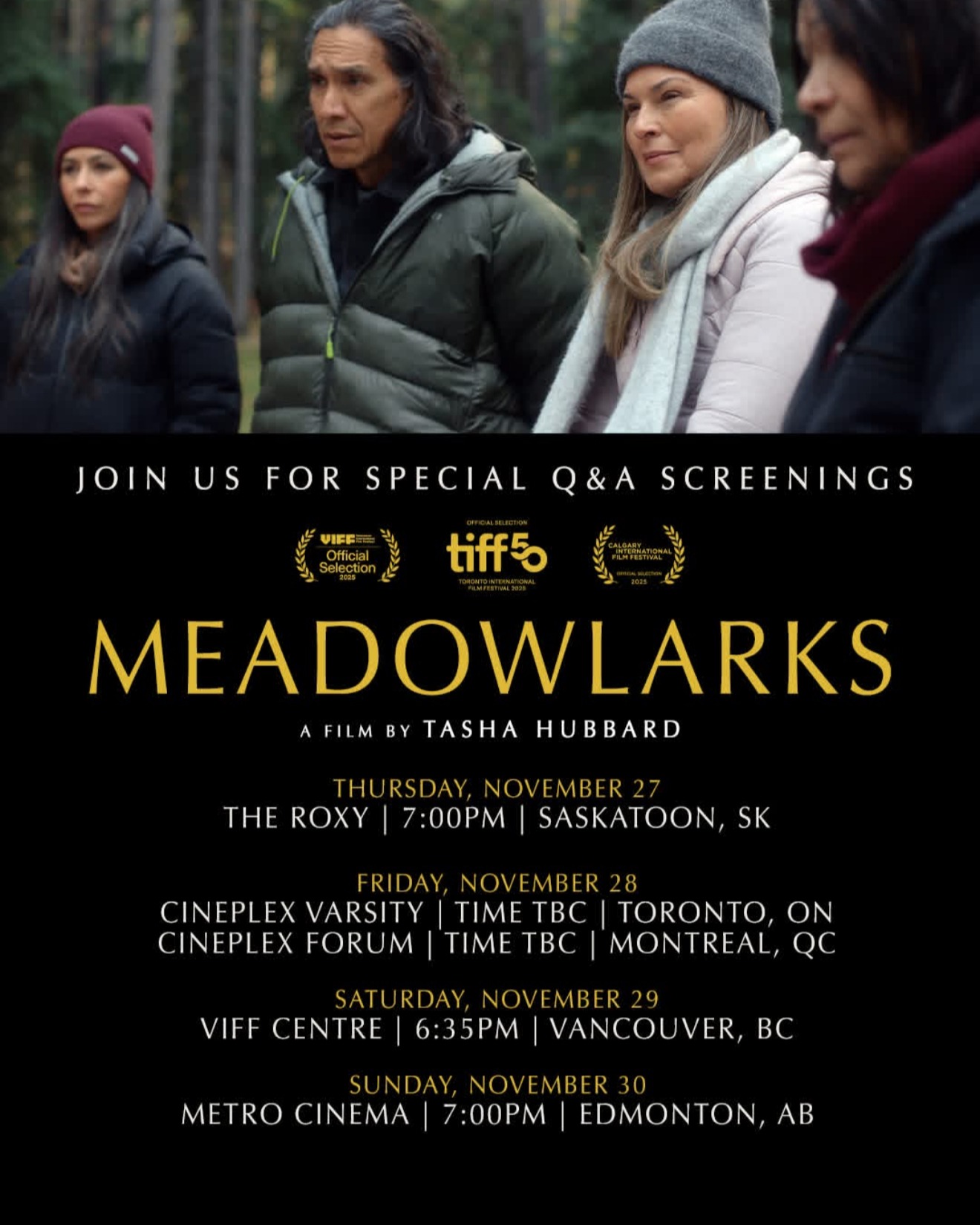 "Join Us for Special Q&A Screenings" Meadowlarks, a film by Tasha Hubbard, tells the story around four Cree siblings separated by the Sixties Scoop meeting for the first time as adults. A story of reconnection, identity and healing. Starring Michael Greyeyes, Carmen Moore, Alex Rice, and Michelle Thrush. Carrying a powerful story, don't miss this screening.
Thursday, November 27, 2025 The Roxy at 7:00pm, Saskatoon, SK #tashahubbard #meadowlarks #sixtiesscoop