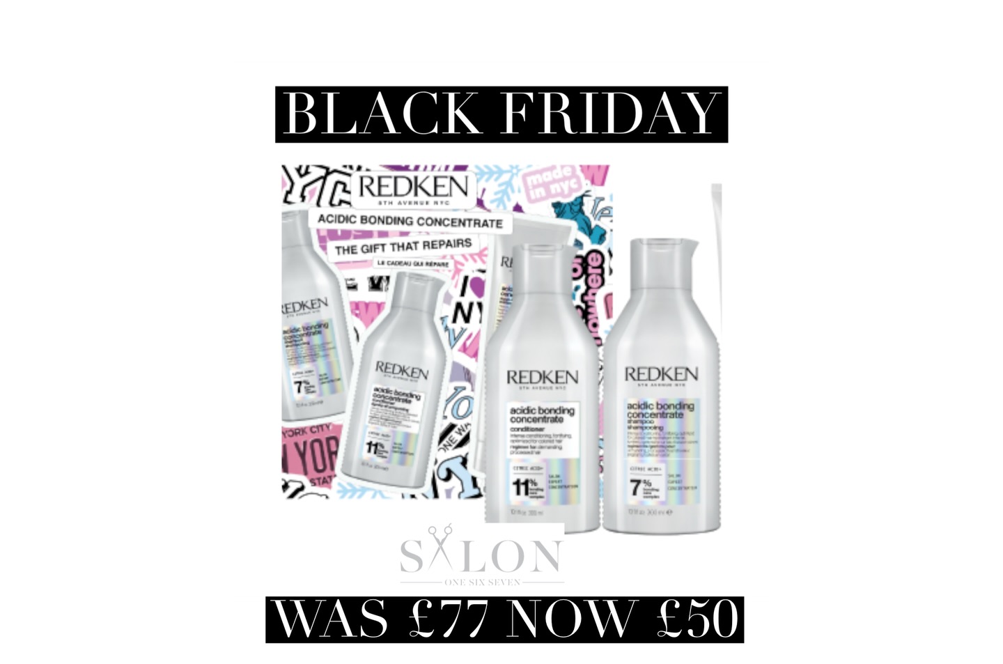🖤Black Friday 🖤
Was £77 now £50 - hurry whilst stock lasts ! All these benefits for £50 😍
ACIDIC BONDING CONCENTRATE
SHAMPOO & CONDITIONER
HAIR TYPE:
• Demanding, processed hair
BENEFITS:
• 56% reduction of breakage**
• 90% improved detangling***
• Shampoo has an ultra-rich lather
• Hair looks / feels healthy
ACIDIC BONDING CONCENTRATE
LEAVE-IN TREATMENT
HAIR TYPE:
• Demanding, processed hair
BENEFITS:
• Heat protection up to 230°C degrees****
• Up to 78% visual reduction in split ends*****
• 2x less breakage*
• 10x smoother*
#salon167davidlloyd #salon167 #salon167crayford #redken #giftideas #blackfriday