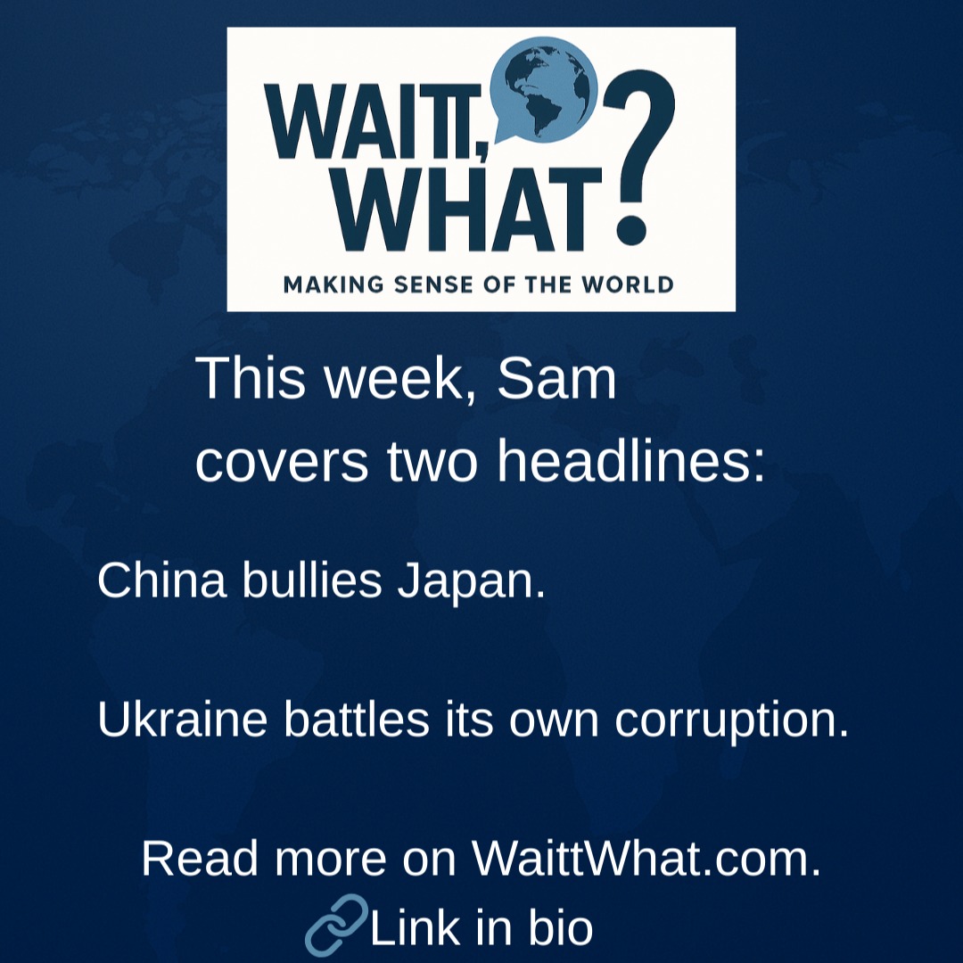 This week on WaittWhat.com...
Sam’s latest piece looks at China’s escalating hostility toward Japan and Ukraine’s newest corruption scandal—and what these moments say about a world growing harsher and less stable.
🔗 Link to full article in bio.