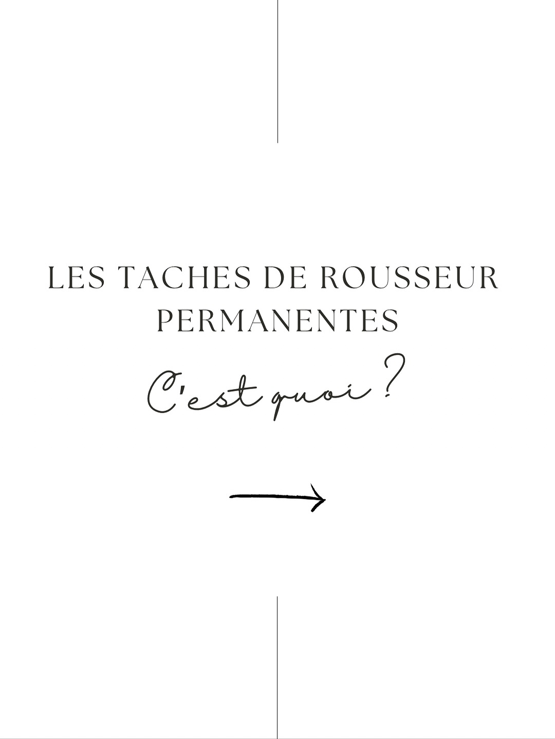 TACHES DE ROUSSEUR PERMANENTES
> pratiquées depuis 5 ans 🪩