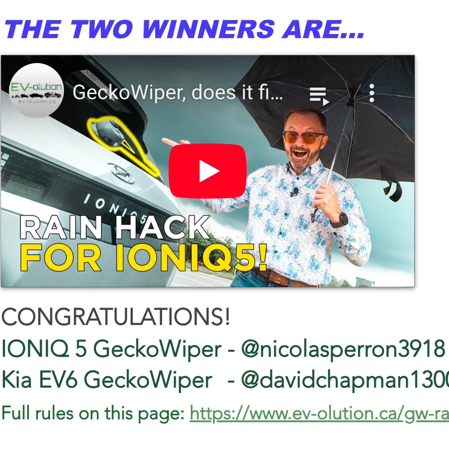 Yesterday morning the winners of the GeckoWiper draws were announced! Both winners "names" have been posted on the EV-olution webpage, as well as a community post on my YouTube channel, and in the pinned comment of the video, and they have been contacted via their YouTube comment. They had 72 hours to reply to claim their prizes. Only David has contacted me, and about 48 hours remain for Nicolas Perron to reply. If no answer is received in time from Nicolas then the next person in line will be contacted.