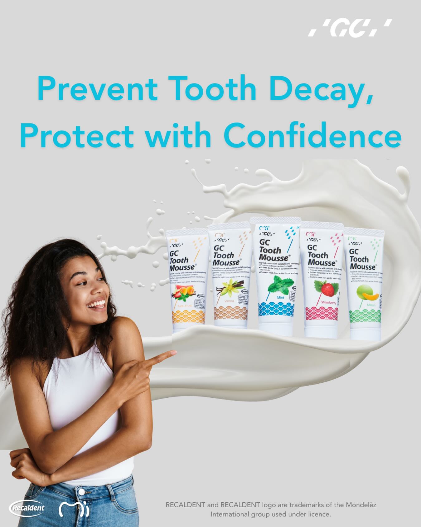 Strong teeth starts with milk! š„ GC Tooth Mousseā¢Ā contain RECALDENTā¢(CPP-ACP)Ā delivering calcium and phosphate where it counts ā helping prevent tooth decay and strengthening enamel for healthier smiles. š¦·āØ Protect with confidence, and enjoy a flavour everyone will love! #gctoothmousse #toothmousse #healthyteeth #healthyteethandgums #strongenamel
ALWAYS READ THE LABEL AND FOLLOW THE DIRECTIONS FOR USEĀ Ā Ā Ā Ā Ā Ā Ā Ā Ā Ā Ā Ā Ā Ā Ā Ā Ā Ā
RECALDENTā¢(CPP-ACP) and RECALDENT logo are trademarks of MondelÄz International group used under license.
