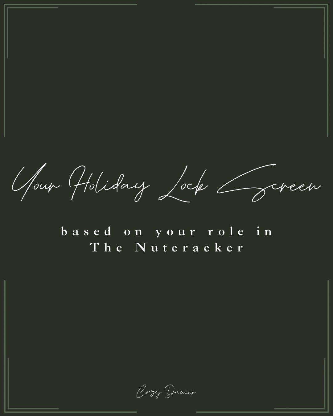 Download your new holiday lock screen from our freebies on cozydancer.com✨🌲
Tell us your role in the Nutcracker this year! Should we make a part two? 👀