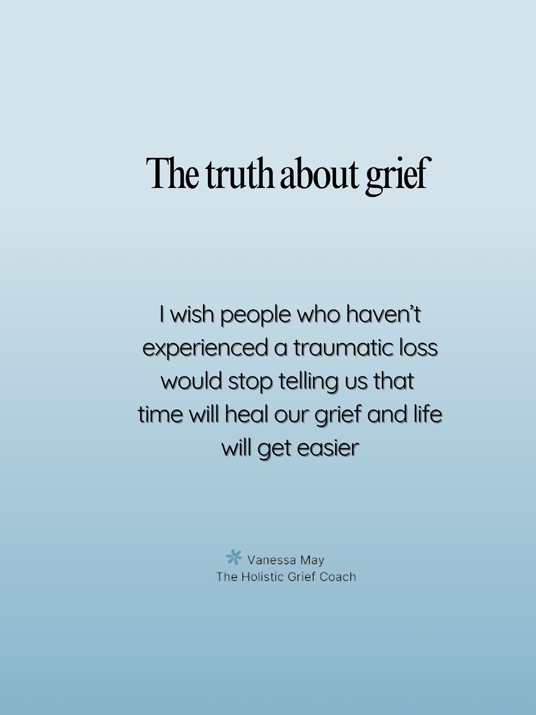 The truth about grief is that everyone seems to offer an opinion, but only you know how grief feels for you with your unique set of circumstances. Time heals all wounds is a cliche that really doesn’t apply to the worst losses. They say that rather than getting better, grief gets different, and certainly over time we get used to it. What can ease our difficult path is to find some purpose in our life after loss, and to still feel a connection with our loved ones - because love never dies 🤍
If you need grief support, please see my bio for links to my books and website.
And if this post resonates, please save, share, like and follow 🩶
.
#thetruthaboutgrief #traumaticloss #survivinggrief #lossofalovedone #lossofachild #lossofapartner #multiplelosses #griefsupport #bereavedmother #widowed #griefbooks #griefcoach #certifiedgriefeducator