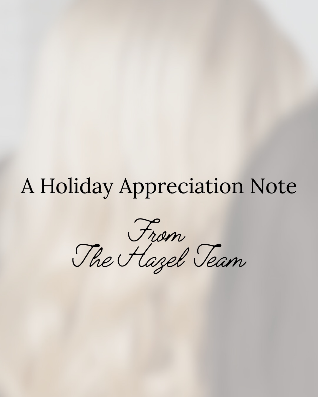 Thanksgiving wouldn’t feel complete without pausing to say how much you mean to us & how grateful we are for each and every one of you. 🤍
Every day, we have the privilege of getting a close look at your milestones and everyday wins, and somewhere along the way, it becomes more. It becomes a community.
We say it all year, but this week we feel it even more. Thank you for trusting us, rebooking, and sharing us with friends and family. We’re grateful for you today and all year long!
Happy Thanksgiving! 🤍
We’ll see you soon,
the Hazel Team