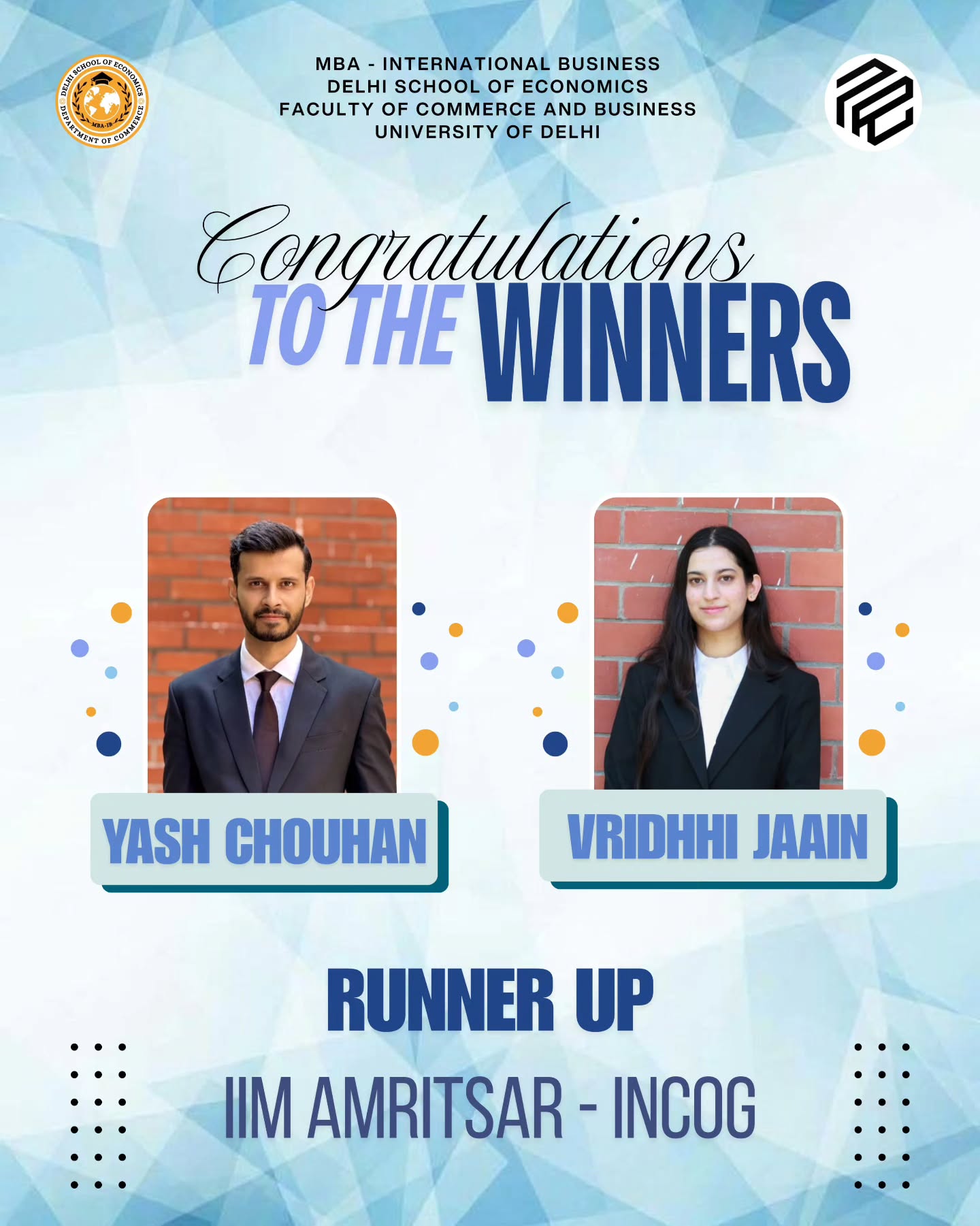 Heartiest congratulations to Vridhhi Jaain (MBA IB, Second Year) and Yash Chouhan (MBA IB, First Year) for securing the Runner Up position at INCOG, the prestigious marketing fest hosted by IIM Amritsar. Their exemplary teamwork, strategic acumen, and commitment to excellence have brought laurels to the DOC community. The Department of Commerce, MBA (International Business) programme commends their outstanding performance among 588 registered participants and recognizes their dedication to upholding the values of DSE. We wish them continued success in all future endeavours.
#DOC#DSE#MBAIB#UniversityOfDelhi#CampusAchievements#IIMAmritsar#INCOG2025#MarketingFest#RunnerUp#StudentSuccess#AcademicExcellence#BusinessEducation#CommerceAndBusiness#ProudMoment#FutureLeaders