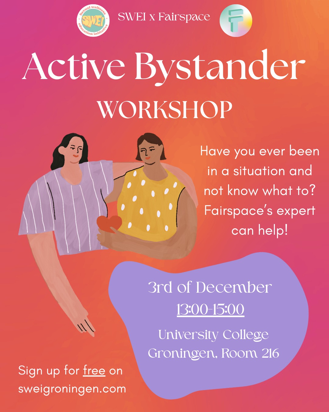 On the 3rd of December from 13:00 to 15:00, SWEI will host the Active Bystander Workshop by Fairspace!
Please join us to interactively learn about the 5 D’s of bystander intervention and practice with responding to trauma sensitively in these difficult situations.
Sign up for free at sweigroningen.com! (link in bio)