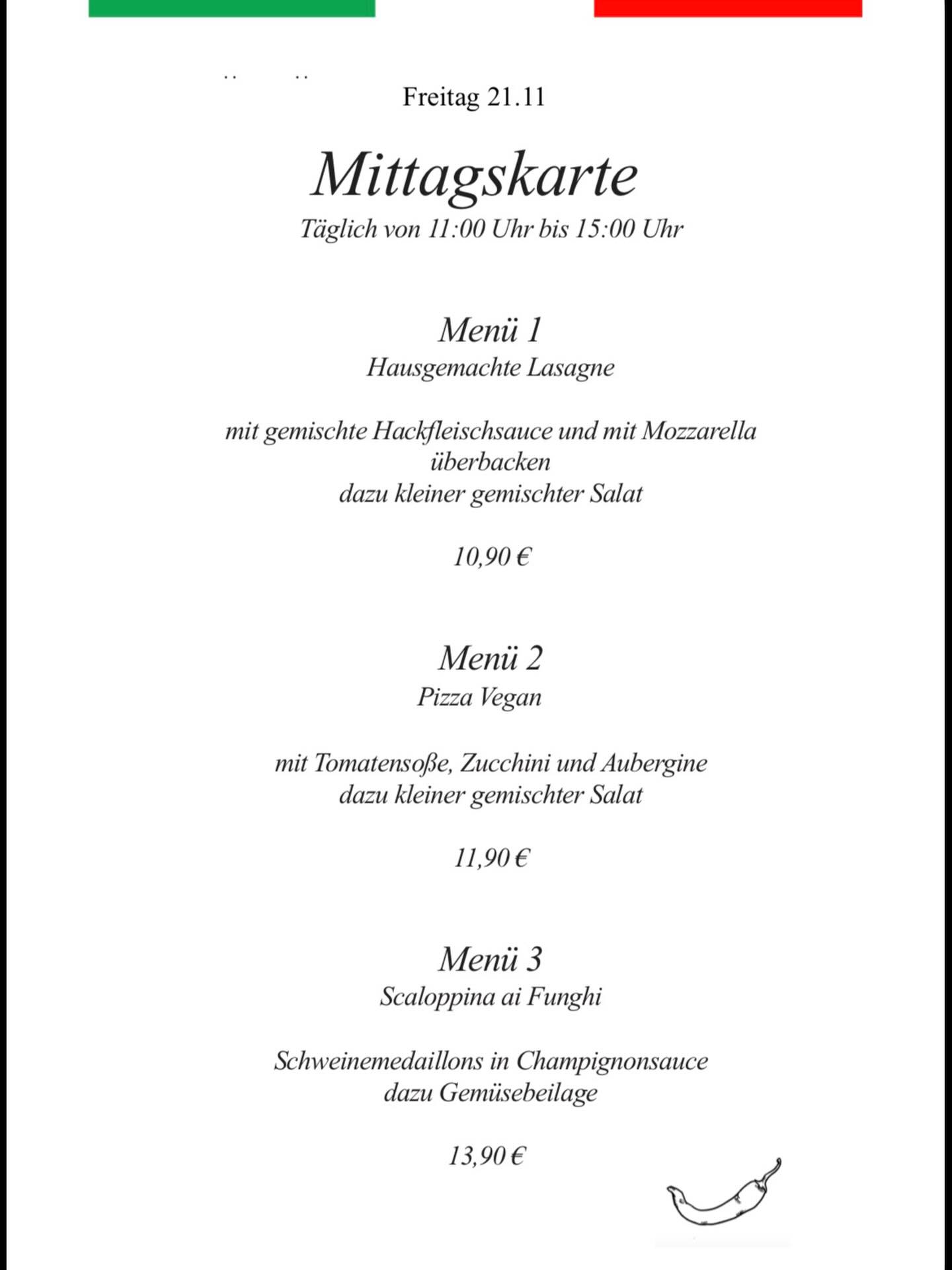 Freitag 21.11.25 - unsere heutige Mittagskarte! (11:00 Uhr - 15:00 Uhr)
Ihr habt eine Auswahl von drei verschiedene Menüs.
Kommt vorbei - Wir freuen uns auf euch.🇮🇹🍕
