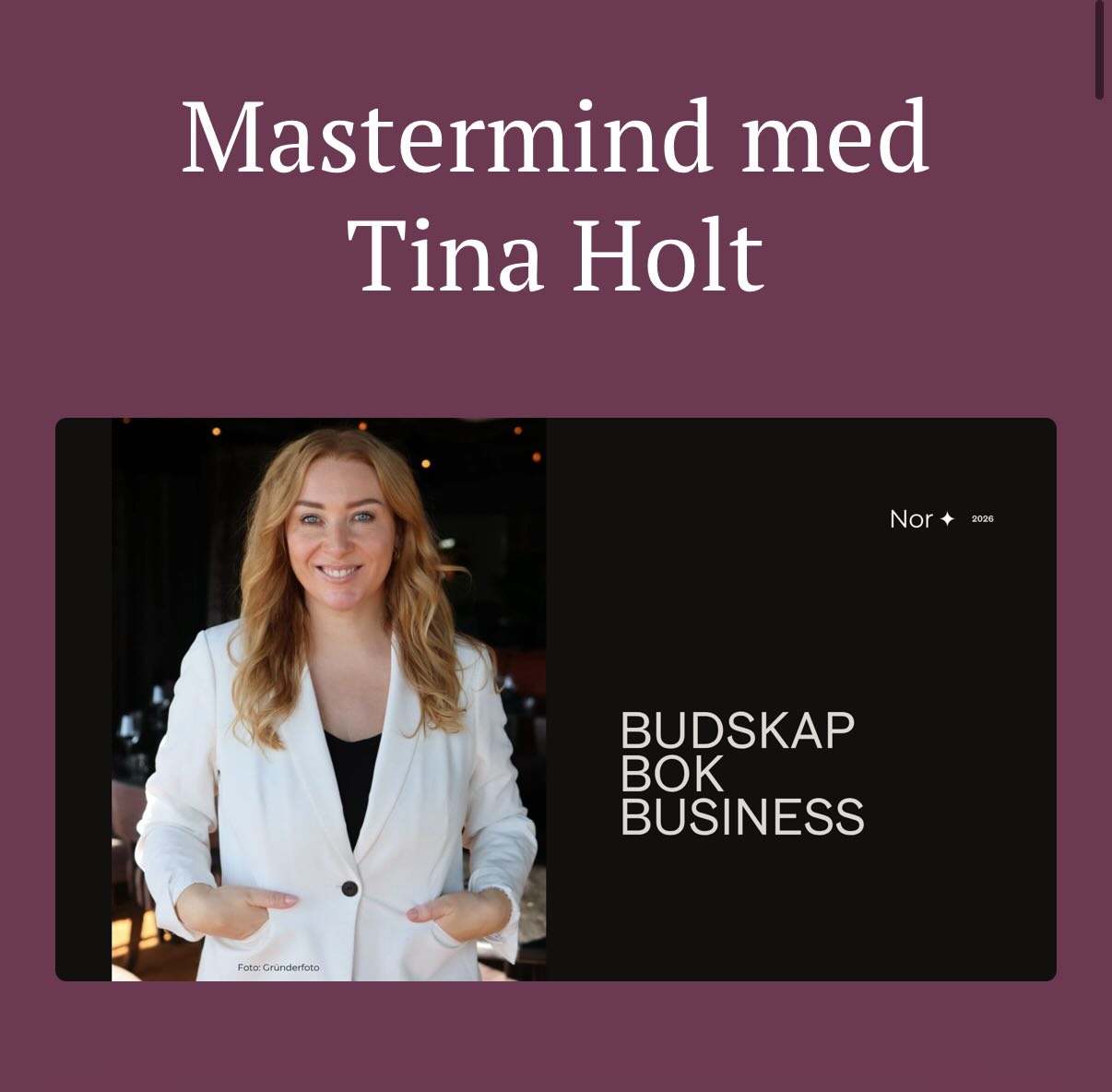 ✨Nå åpner Tina Holt for søknader til BBB Mastermind!✨
For deg som vil satse større i 2026 – enten du drømmer om å skrive bok, holde flere foredrag, utvikle digitale produkter, nå ut i media, eller få tydeligere retning og synlighet i businessen din.
📅 Oppstart allerede 17. desember!
Da møtes alle til et digitalt velkomstmøte der du får utdelt arbeidsbok og kommer i gang før nyttår.
Selve mastermindperioden varer januar–juni 2026.
I BBB får du:
⭐ 1–1 coaching med Tina
⭐ 5 heldagssamlinger (digitalt eller fysisk i Oslo)
⭐ Workshops med Tina, teamet og eksperter
⭐ Lukket gruppe med støtte, sparring og ressurser
⭐ Klare strategier for synlighet, bok, foredrag, medier og business
Samlingene dekker bl.a.:
✨ Konsept & plan for 2026
✨ Synlighet på SoMe og LinkedIn
✨ Hvordan booke og holde gode foredrag
✨ Digitale inntektskilder & gründerliv
✨ Presse, medier og samarbeid som åpner dører
Tidligere deltakere har oppnådd:
– Presseoppslag i DN, Finansavisen, NRK, Aftenposten m.m.
– Publiserte kronikker
– Flere foredrag og synlighet
– Nye produkter, konsepter og muligheter
– Et sterkt nettverk og stor personlig vekst
BBB er for deg som vil:
✔ bli mer synlig
✔ skape flyt og tydelig retning
✔ utvikle bok, konsept eller foredrag
✔ få flere muligheter gjennom medier eller samarbeid
✔ bygge en bærekraftig business
✔ være i et inspirerende fellesskap med kvinner som vil fremover
👉 Søk her – helt uforpliktende:
https://www.tinaholt.no/bbb ✨
#nettverksbygging #døråpner #foredrag #fageksperter #samlinger #fellesskap #günder #vekstogutvikling #dinbedrift #dinfremtid #bærekraftigbusiness #budskap #bok #business #tinaholt #norcommunity