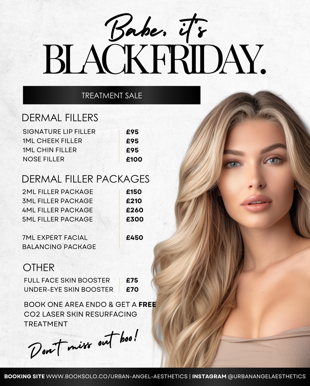 Babe… Black Friday has officially arrived 🖤✨
And this year’s offers are insane — treatments AND training, all in one drop.
Swipe to see everything that’s live 👉
These spaces go every single year — not because of the discount, but because clients know this is the moment to secure their glow-ups before the Christmas rush hits.
✨ If you want fresh lips for December photos
✨ Sculpted cheeks for party season
✨ Or to finally start your aesthetics career before January…
This is your nudge, angel 🤍
Black Friday only comes once a year — and when the diary is full, that’s it.
No extensions. No extra spaces. No “can I squeeze in?” messages later.
To book quickly:
📞 WhatsApp: 07865 763878
📲 Or tap the link in my bio to secure your spot instantly.