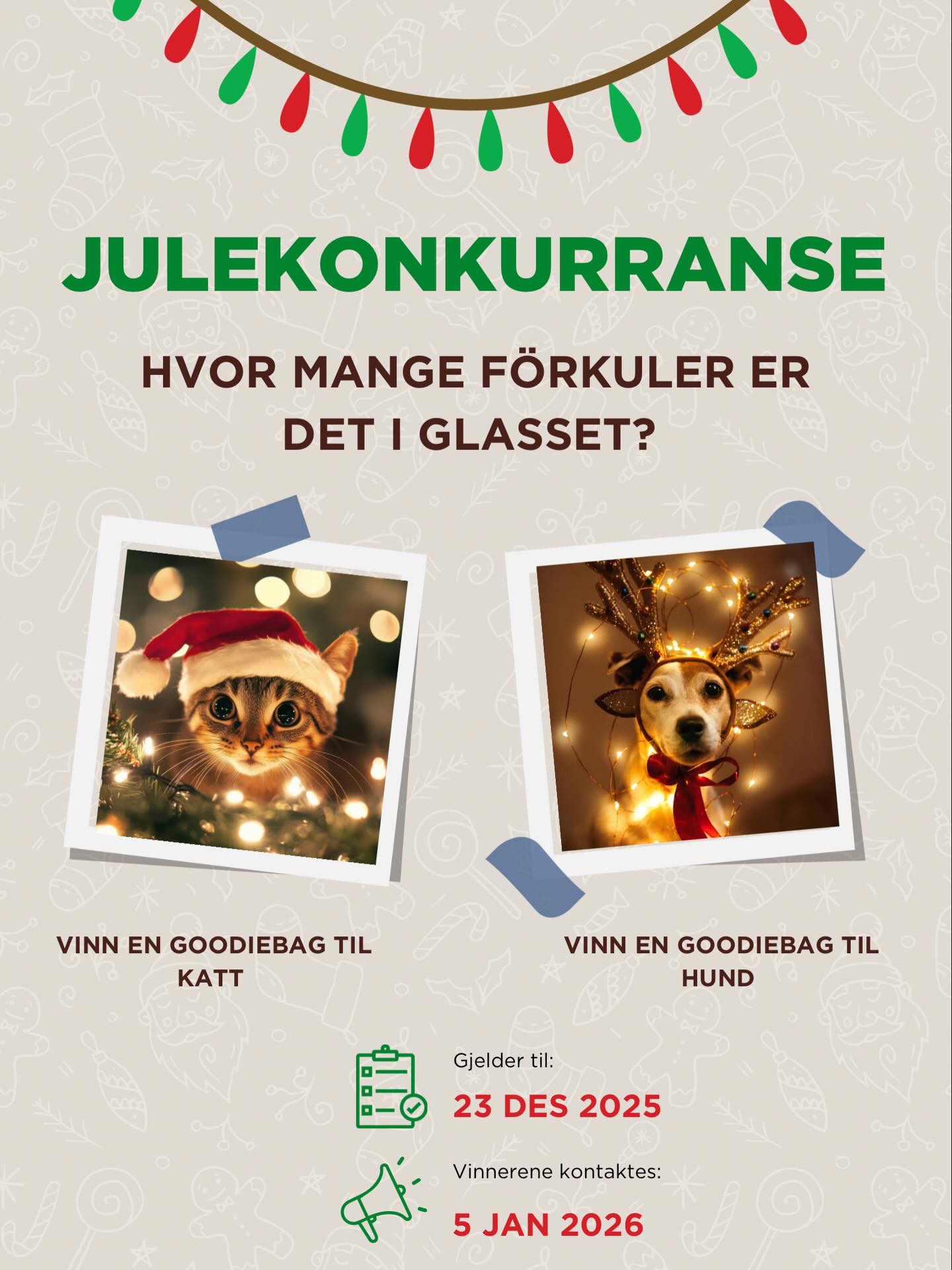 Fra i dag og til 23. desember kan du bli med i konkurransen vår her på klinikken! Vi trekker 2 vinnere den 5.januar! Premien er en goodiebag til katt og en til hund 🐱🐶