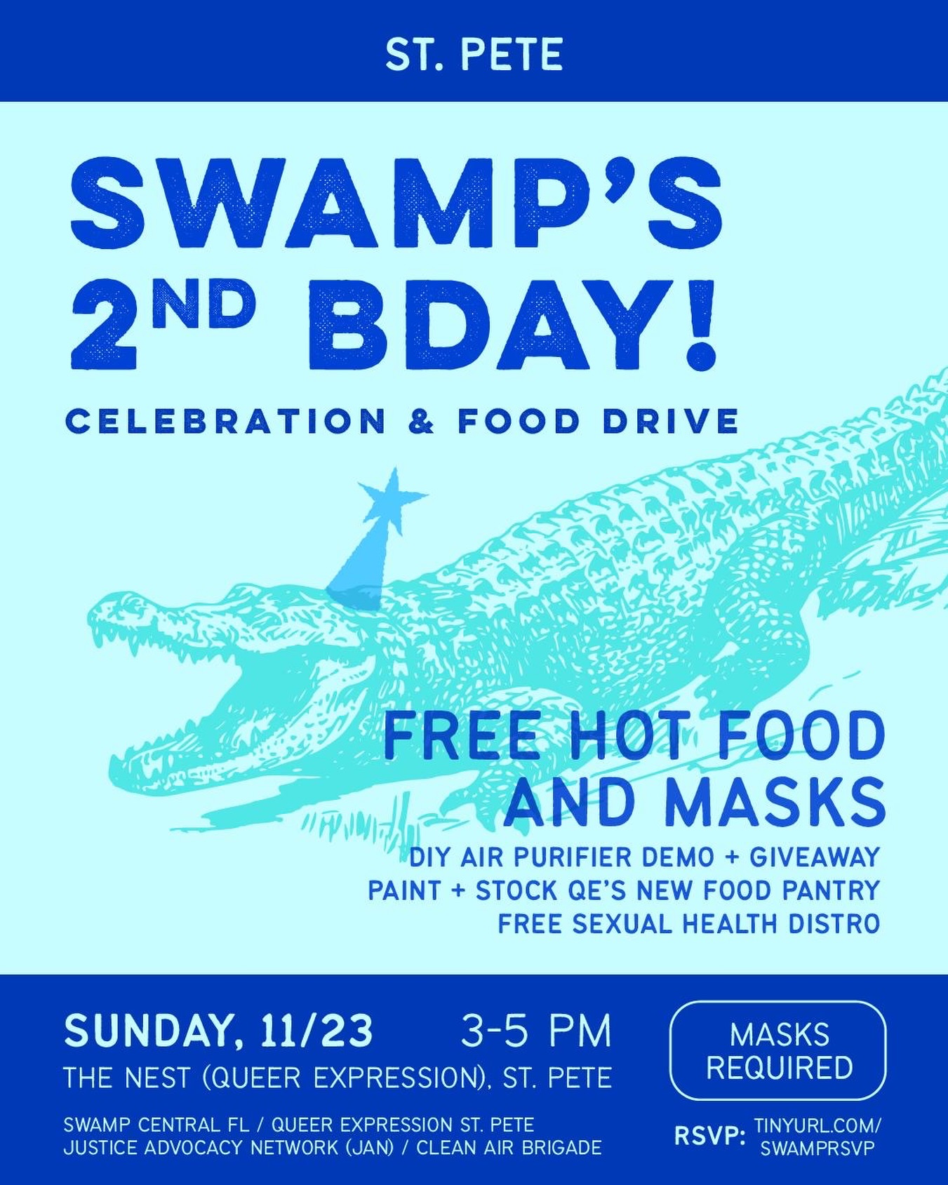 We’re excited to celebrate SWAMP’s second birthday alongside them this Sunday in St. Pete at Queer Expression’s The Nest!
Join us for community and mutual aid with free hot food and masks, a DIY air purifier demo, a giveaway, painting and stocking QE’s new food pantry, and free sexual health distro!!
RSVP link is in our bio and on the flyer. If you’re able, bring non-perishable food to help fill the new QE pantry!
Image ID:
Text: SWAMP’s 2nd B-day! Celebration & Food Drive
Free hot food and masks.
DIY air purifier demo, giveaway, paint and stock QE’s new food pantry, free sexual health distro.
Sunday, 11/23
3–5 PM
The Nest (Queer Expression), St. Pete
Masks required
RSVP: tinyurl.com/swampRSVP
Blue and aqua design with a gator wearing a party hat in the background.