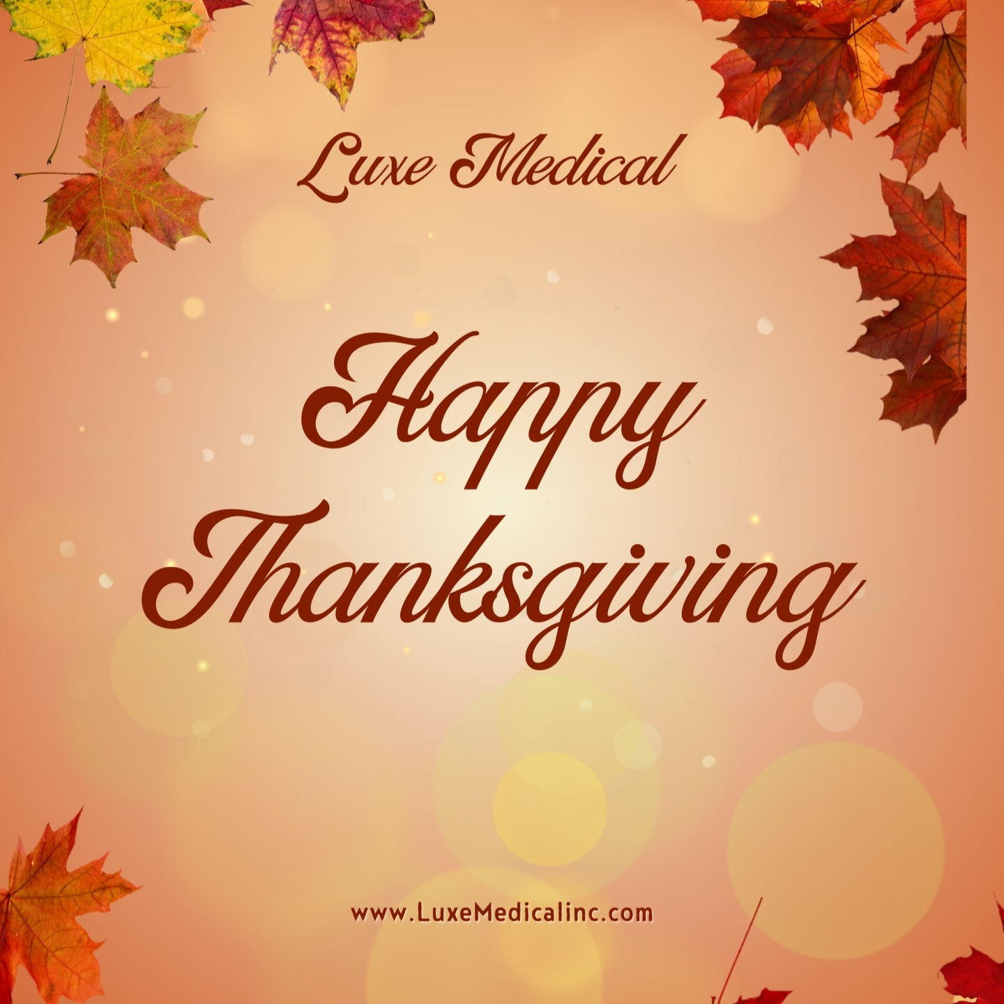Happy Thanksgiving from The Luxe Medical Team! 🧡
We hope you enjoy this special time with your family and friends.
Thank you for choosing us — we truly appreciate your trust and support.