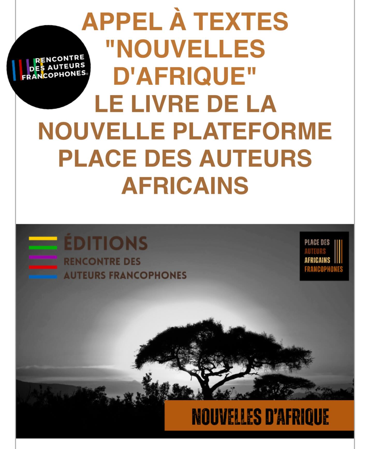 APPEL À TEXTES « NOUVELLES D’AFRIQUE », LE LIVRE DE LA NOUVELLE PLATEFORME PLACE DES AUTEURS AFRICAINS
PARTICIPEZ !
UN LIVRE COLLABORATIF EXCEPTIONNEL POUR DIFFUSER DANS LE MONDE LES TALENTS LITTÉRAIRES AFRICAINS.
L’Afrique est aujourd’hui l’un des cœurs battants de la francophonie mondiale.
Sur le continent, plus de 321 millions de personnes parlent français — du Maghreb à l’Afrique subsaharienne — soit la moitié des francophones de la planète et, surtout, la zone où la langue connaît la plus forte progression.
Dans le monde, certains analystes estiment à plus d’un million le nombre d’auteurs, autrices, écrivains émergents, confirmés ou indépendants s’exprimant en français. La question est donc bien : comment se faire remarquer au-delà du talent et de la passion.
C’est précisément pour changer cela que nous lançons Place des Auteurs Africains Francophones, une nouvelle plateforme dédiée aux créateurs du continent : un espace pour accroître la visibilité, créer des ponts réels entre l’Afrique et le reste du monde, faciliter les collaborations, les rencontres, la diffusion — bref, offrir aux auteurs et acteurs culturels un tremplin pensé pour eux et avec eux.
Et parmi les outils que nous déploierons pour soutenir les auteurs de la plateforme, un projet phare :
un livre collaboratif hommage aux terres africaines, un ouvrage collectif qui mettra en lumière la richesse, la diversité et les voix singulières du continent.
Une invitation à écrire, à transmettre, à partager — et à faire rayonner encore davantage la création littéraire africaine.
INFOS ET SOUMISSIONS DANS L’INFOLETTRE DU JOUR
https://rencontredesauteursfrancophones.com/so/24PiCd1cj?languageTag=en&cid=d30563d3-cc43-4aa8-93b3-7ced07ce4052
#rencontredesauteursfrancophones
#placedesauteurs
#placedesauteursafricainsfrancophones