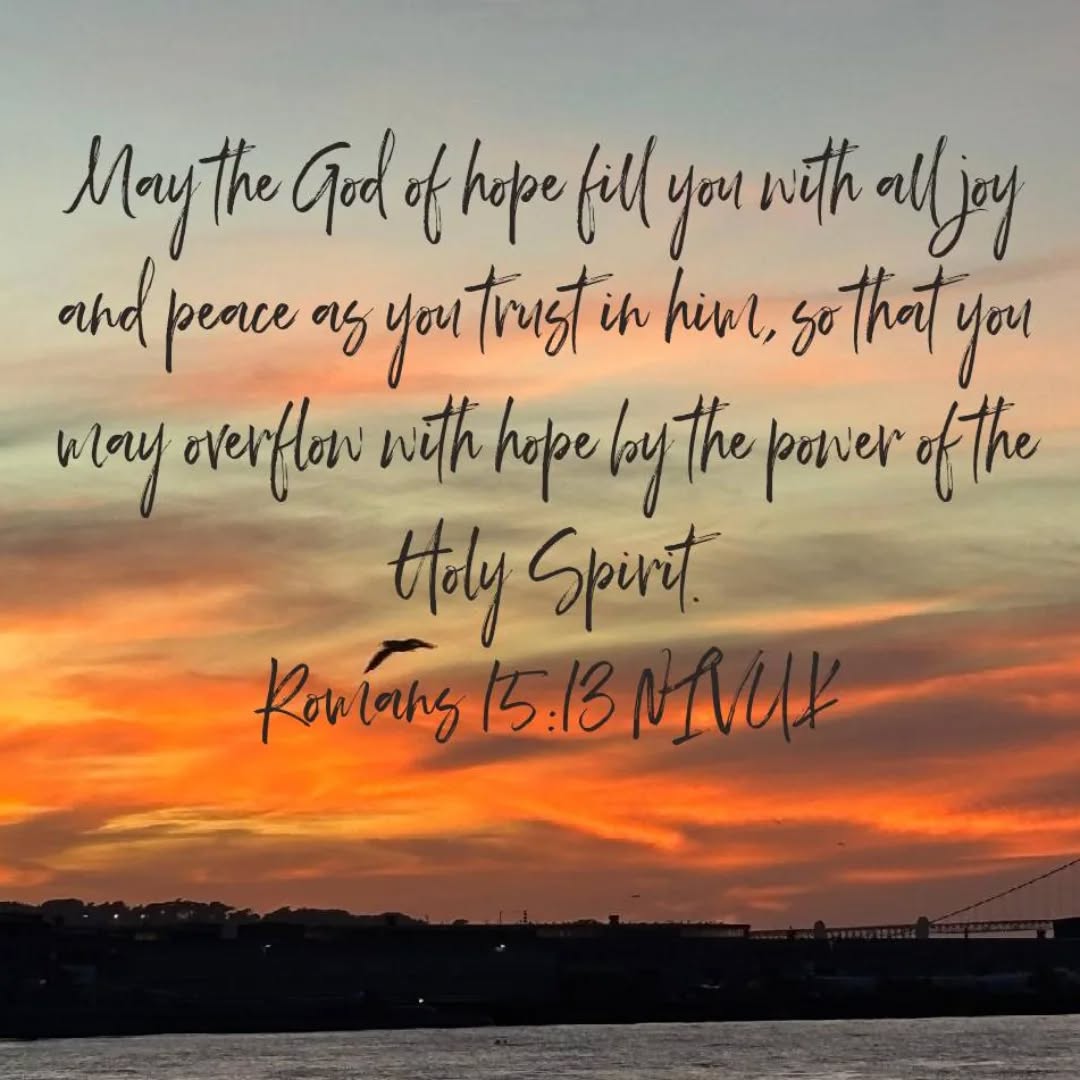 A verse, a song, a prayer. May you always know the Hope that God has in you; and the hope you can have in Him. May you always feel the hand of God's peace upon your life; and the joy that comes from knowing Him, no matter what the circumstances. May you always be full to overflowing with His Holy Spirit, the comforter, and confident in trusting Father, Son and Holy Spirit in all things; in all power; and at all times. Amen.
#adventhope #adventjoy #faithhopelove